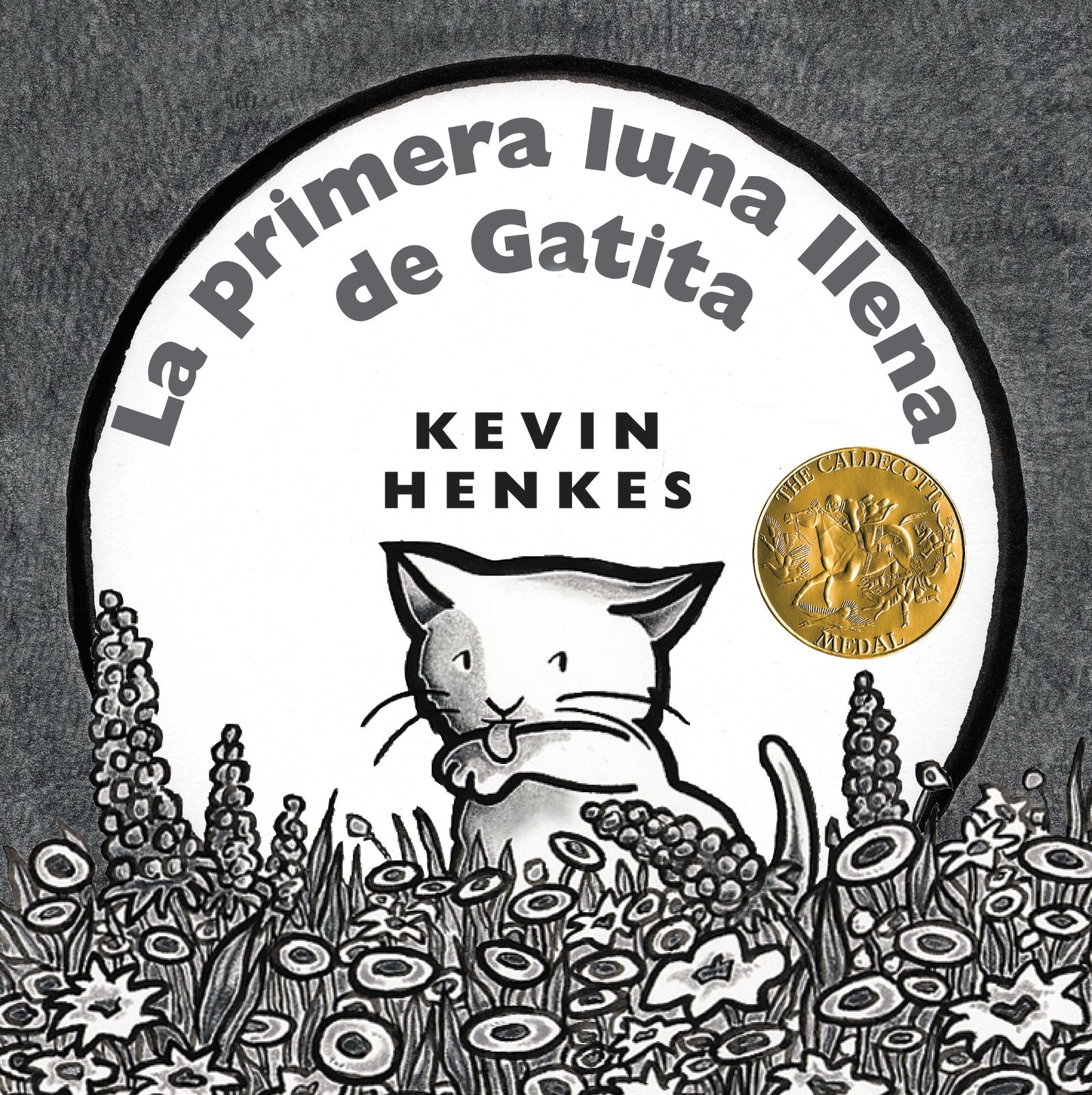 La primera luna llena de Gatita: Kitten's First Full Moon (Spanish edition) A Caldecott Award Winner