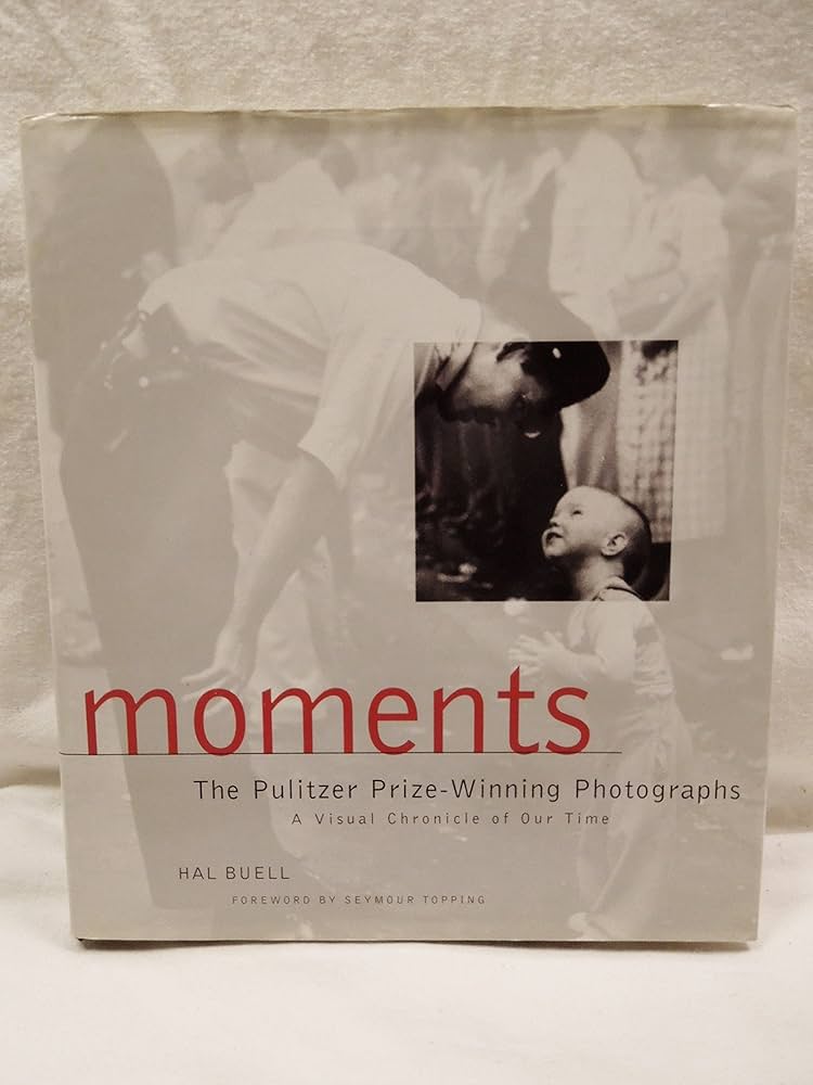 Moments: The Pulitzer Prize Photographs: Buell, Hal