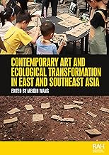 Contemporary art and ecological transformation in East and Southeast Asia (Rethinking Art's Histories)