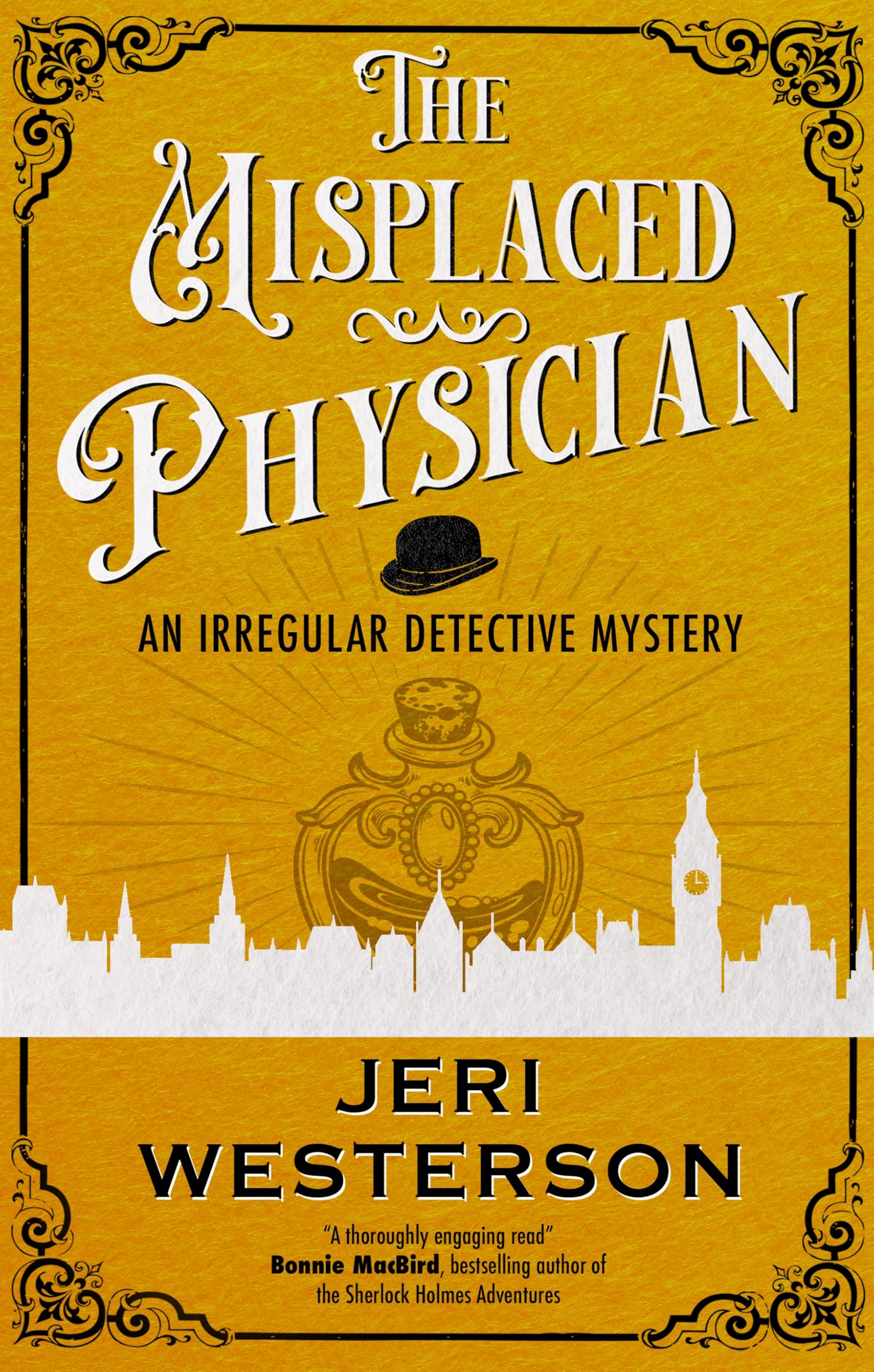 The Misplaced Physician (An Irregular Detective Mystery, 3)