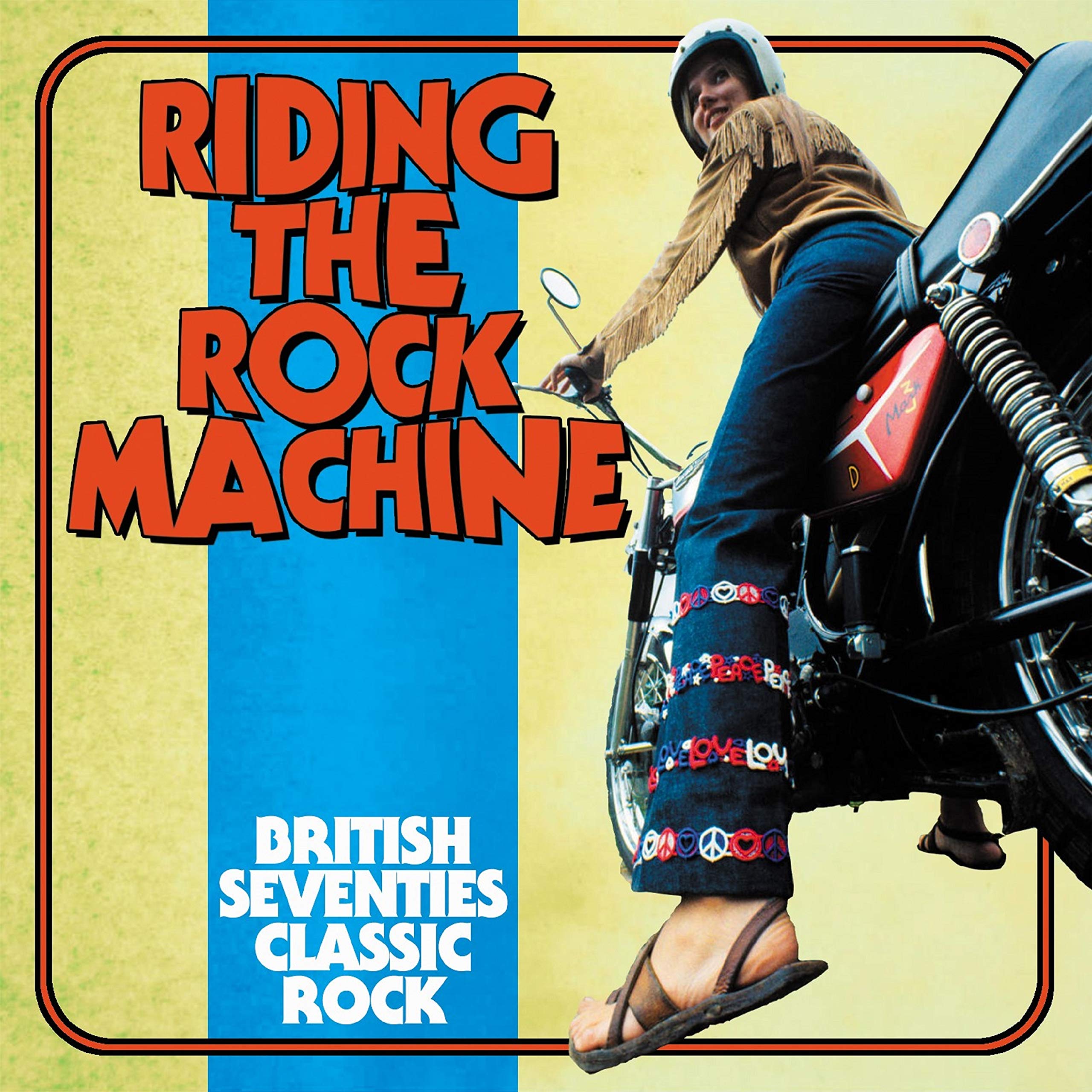 Riding the Rock Machine: British Seventies Classic Rock by Various Artists...
