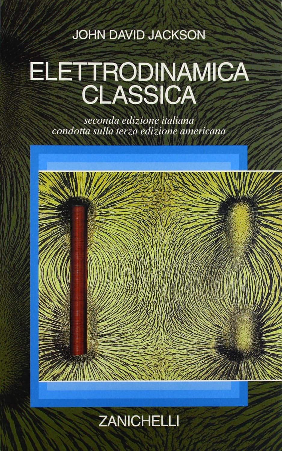 Elettrodinamica classica 9788808091536 Jackson, John D