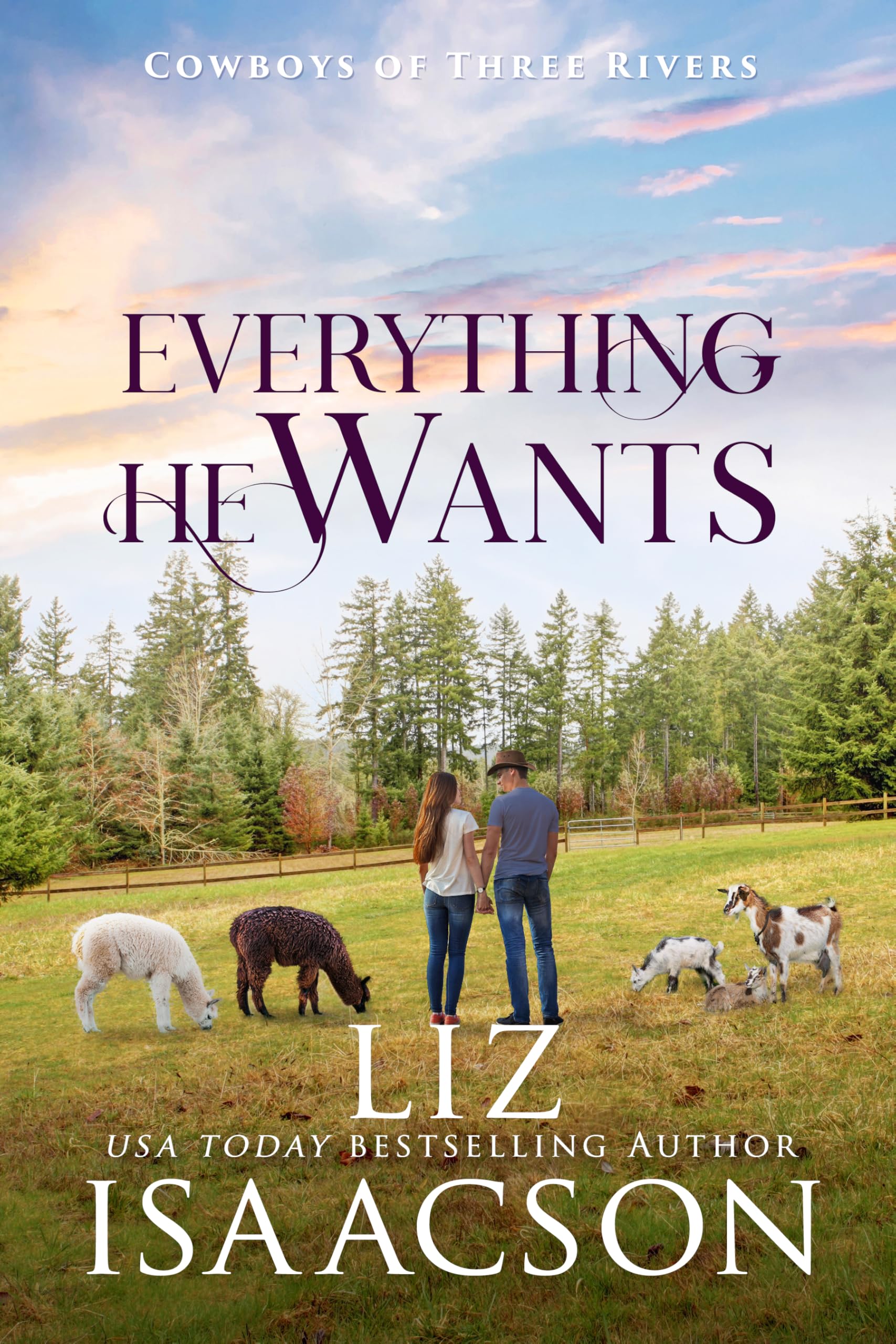 Everything He Wants: A Cowboy Billionaire Romance & Small Town Saga (Cowboys of Three Rivers Book 9)
