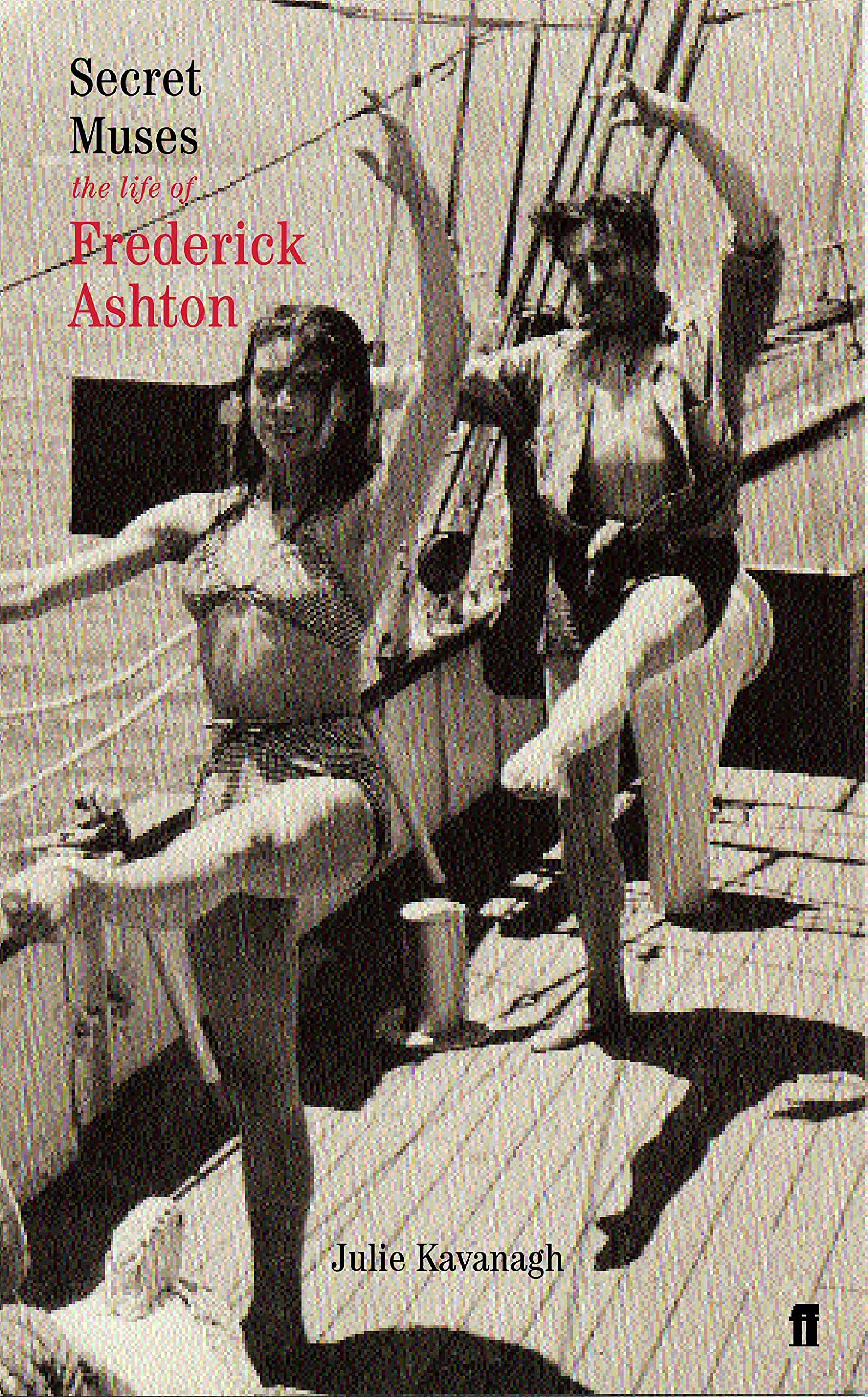 Secret Muses: The Life of Frederick Ashton