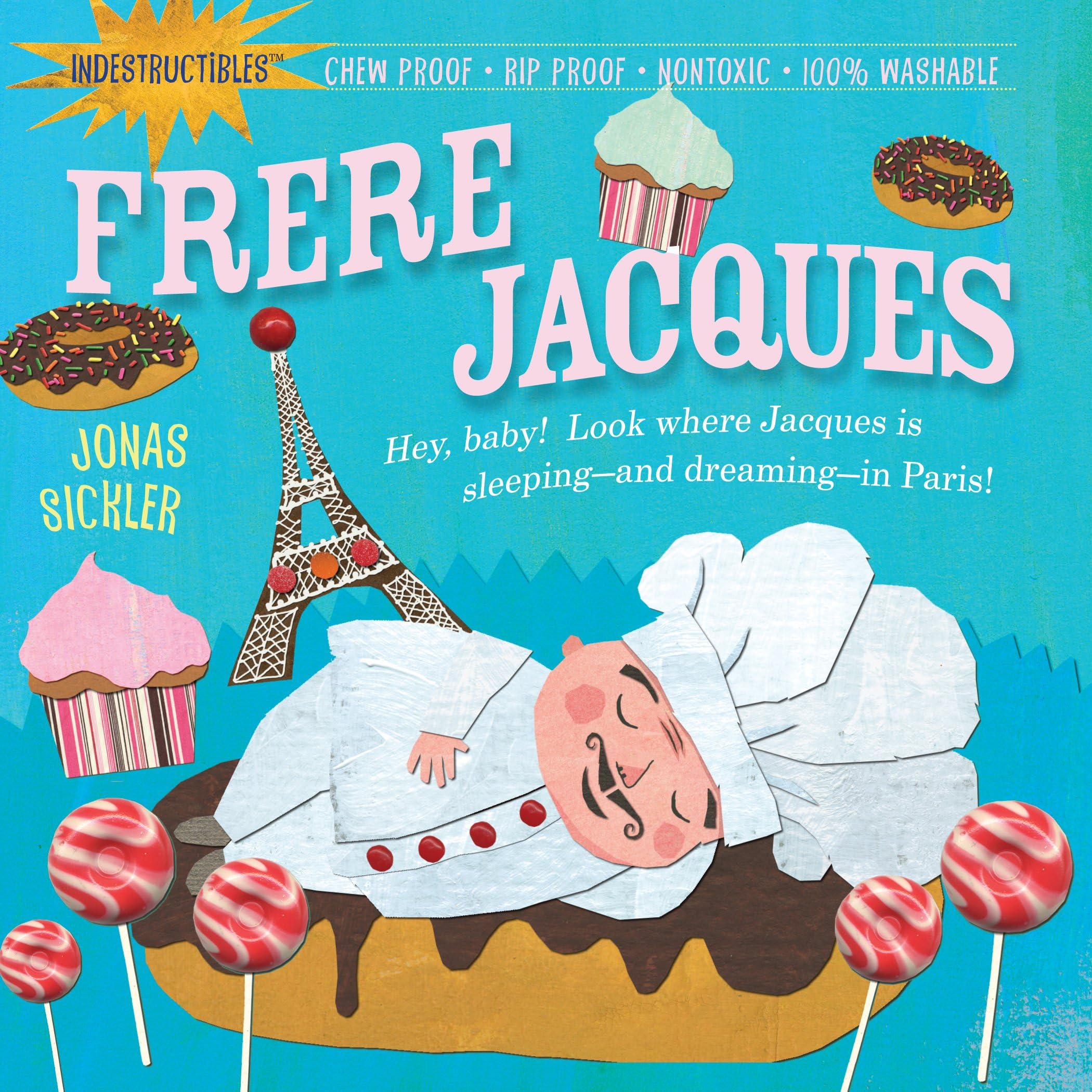 Indestructibles: Frere Jacques: Chew Proof ยท Rip Proof ยท Nontoxic ยท 100% Washable (Book for Babies, Newborn Books, Safe to Chew)