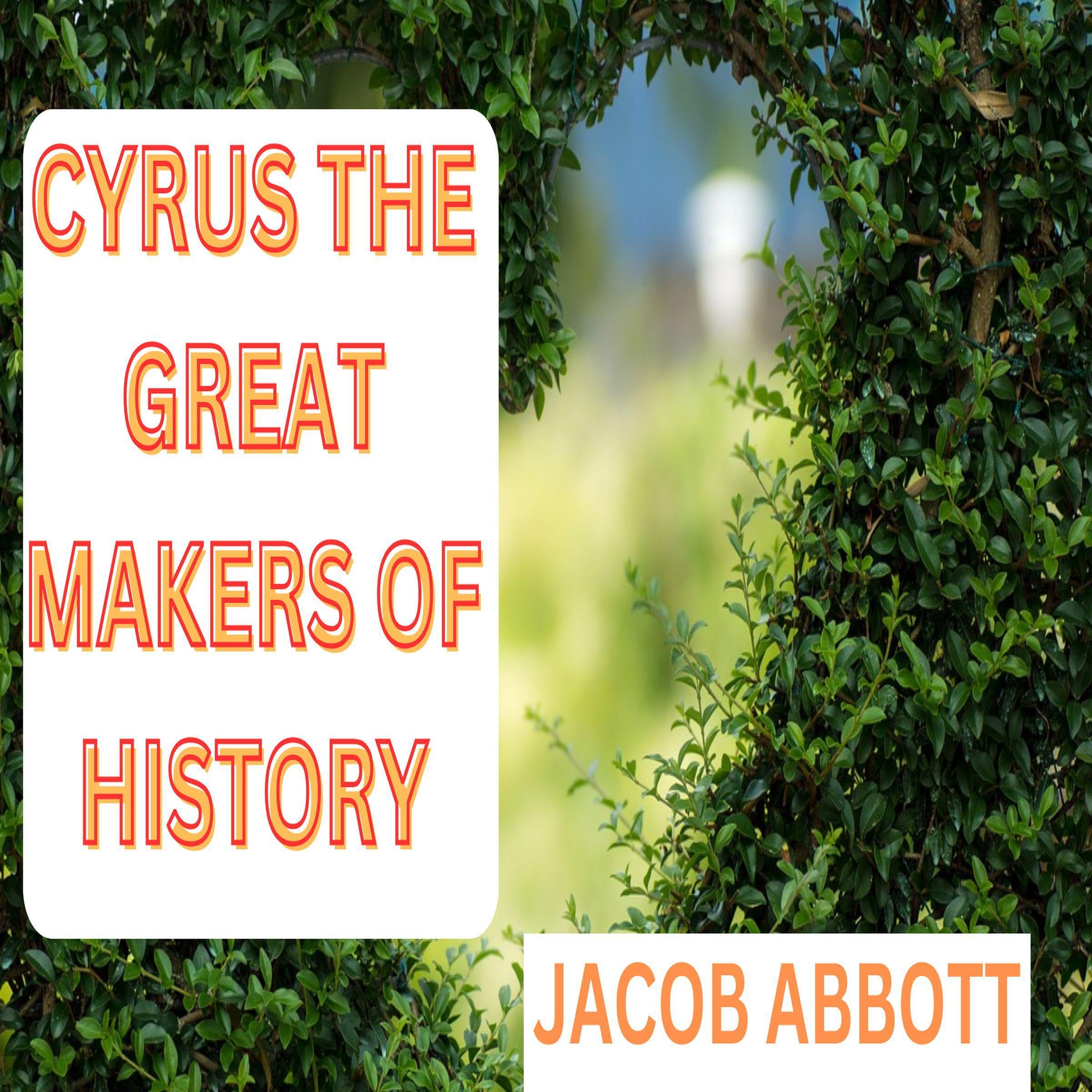 Cyrus the Great Makers of History