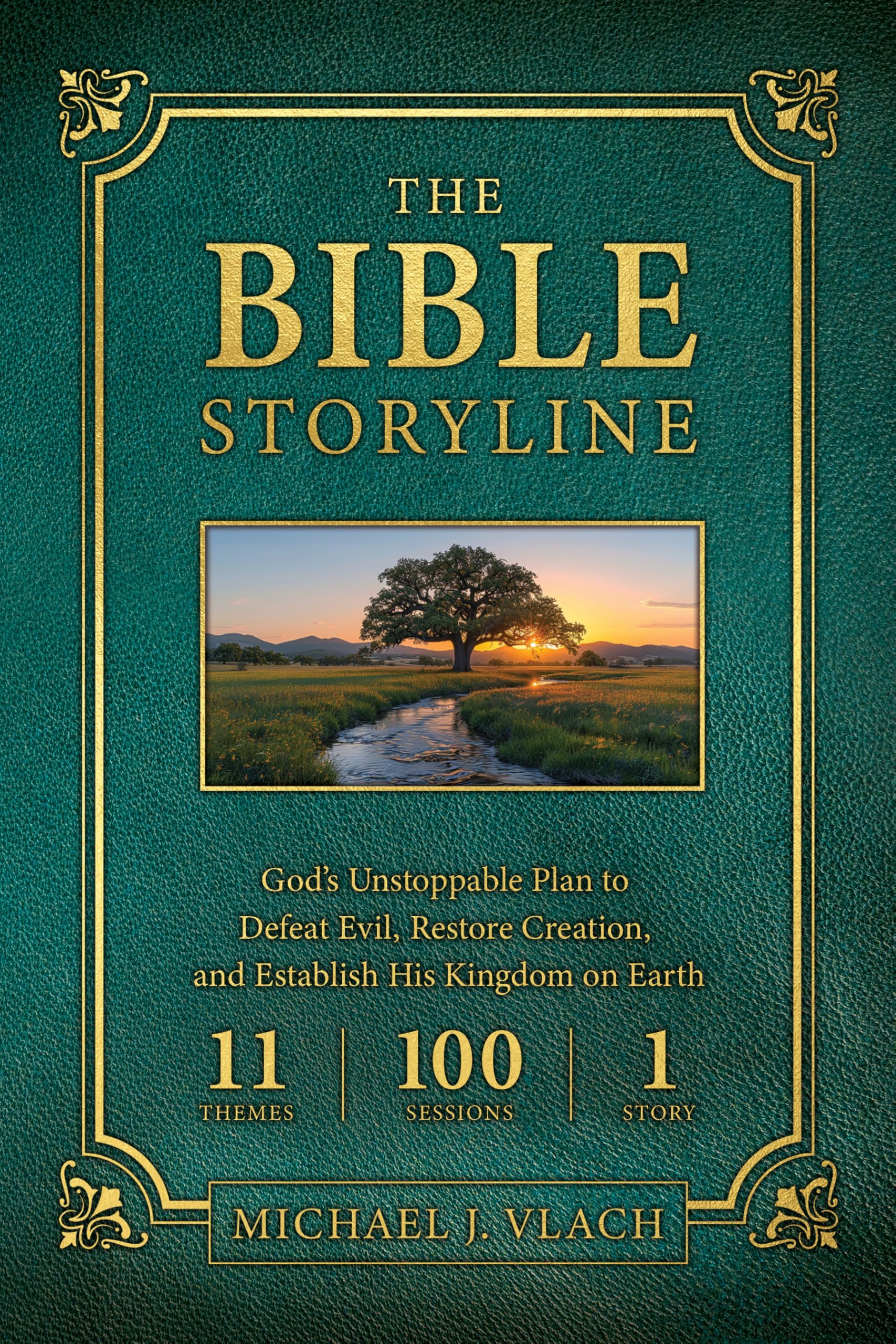 The Bible Storyline: God's Unstoppable Plan to Defeat Evil, Restore Creation, and Establish His Kingdom on Earth