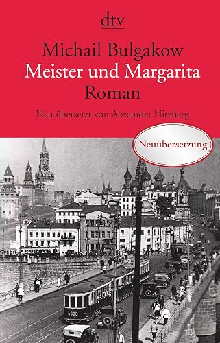 Meister und Margarita: Roman: Roman – Neu übersetzt von Alexander Nitzberg