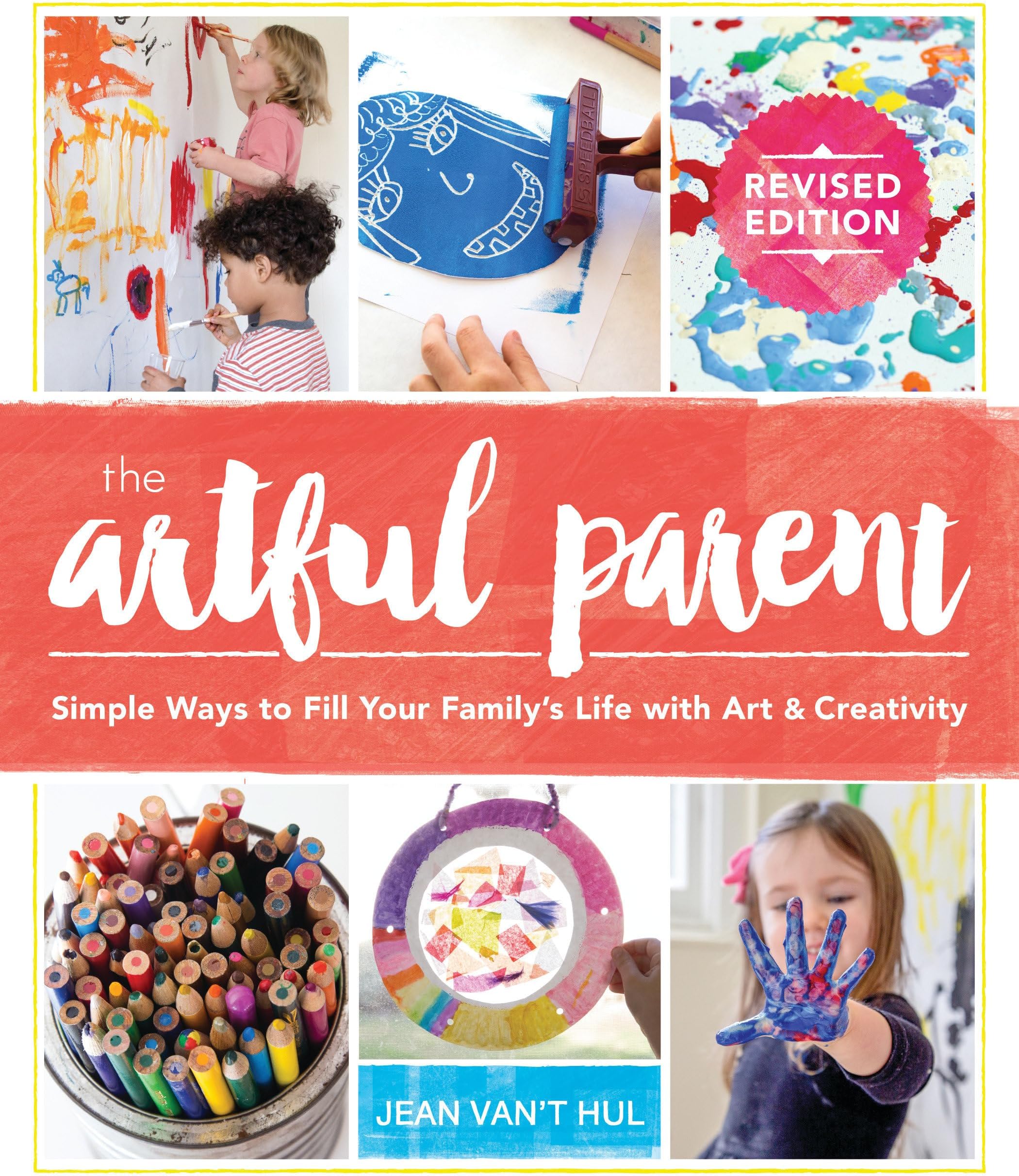 The Artful Parent: Simple Ways to Fill Your Family's Life with Art and Creativity