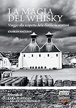 La magia del whisky Viaggio alla scoperta delle distillerie scozzesi