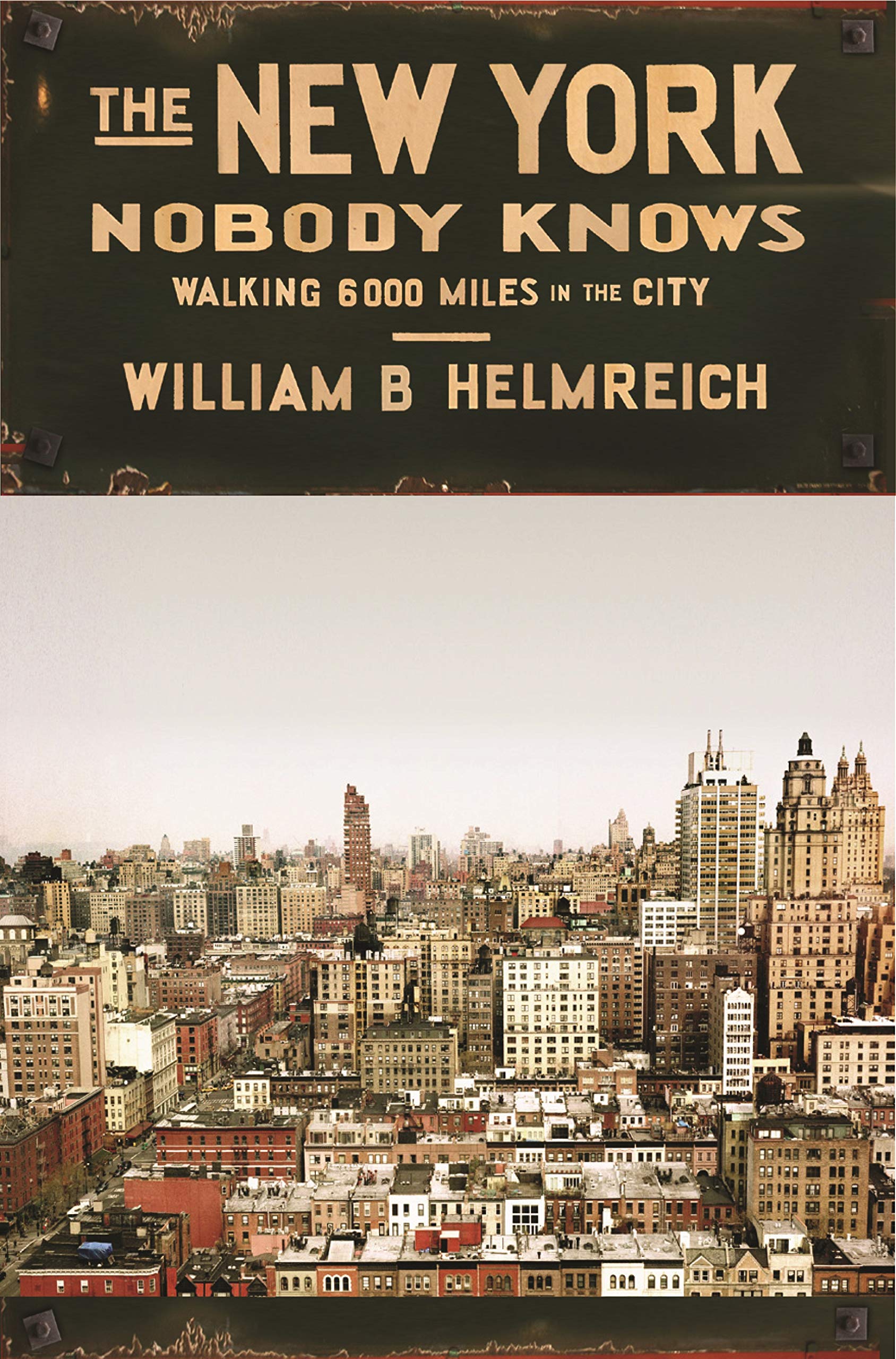 The New York Nobody Knows: Walking 6,000 Miles in the City