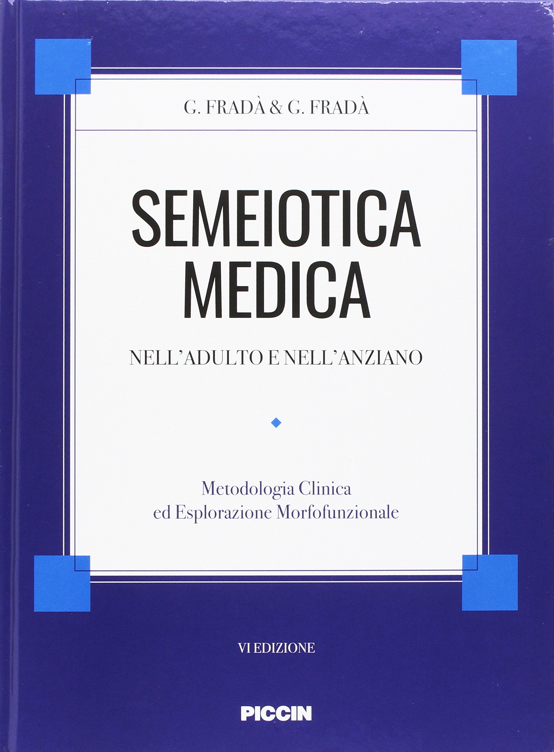 Semeiotica medica nell'adulto e nell'anziano. Metodologia clinica di esplorazione morfofunzionale