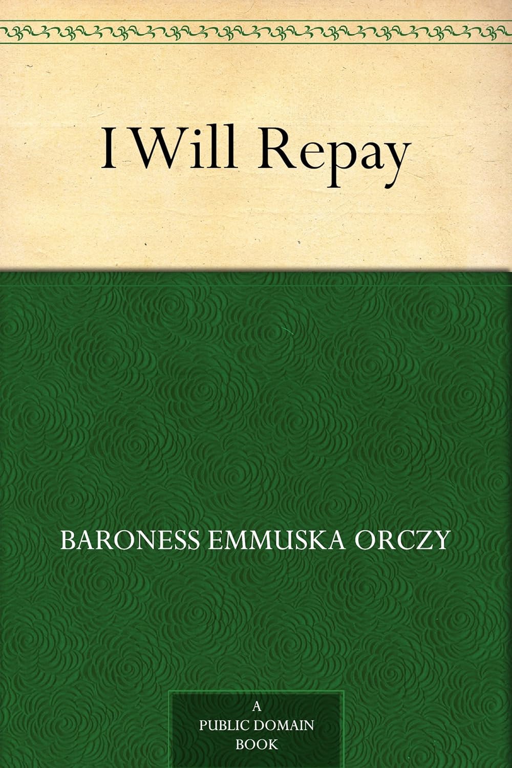 I Will Repay (The Scarlet Pimpernel Book 3)      Kindle Edition