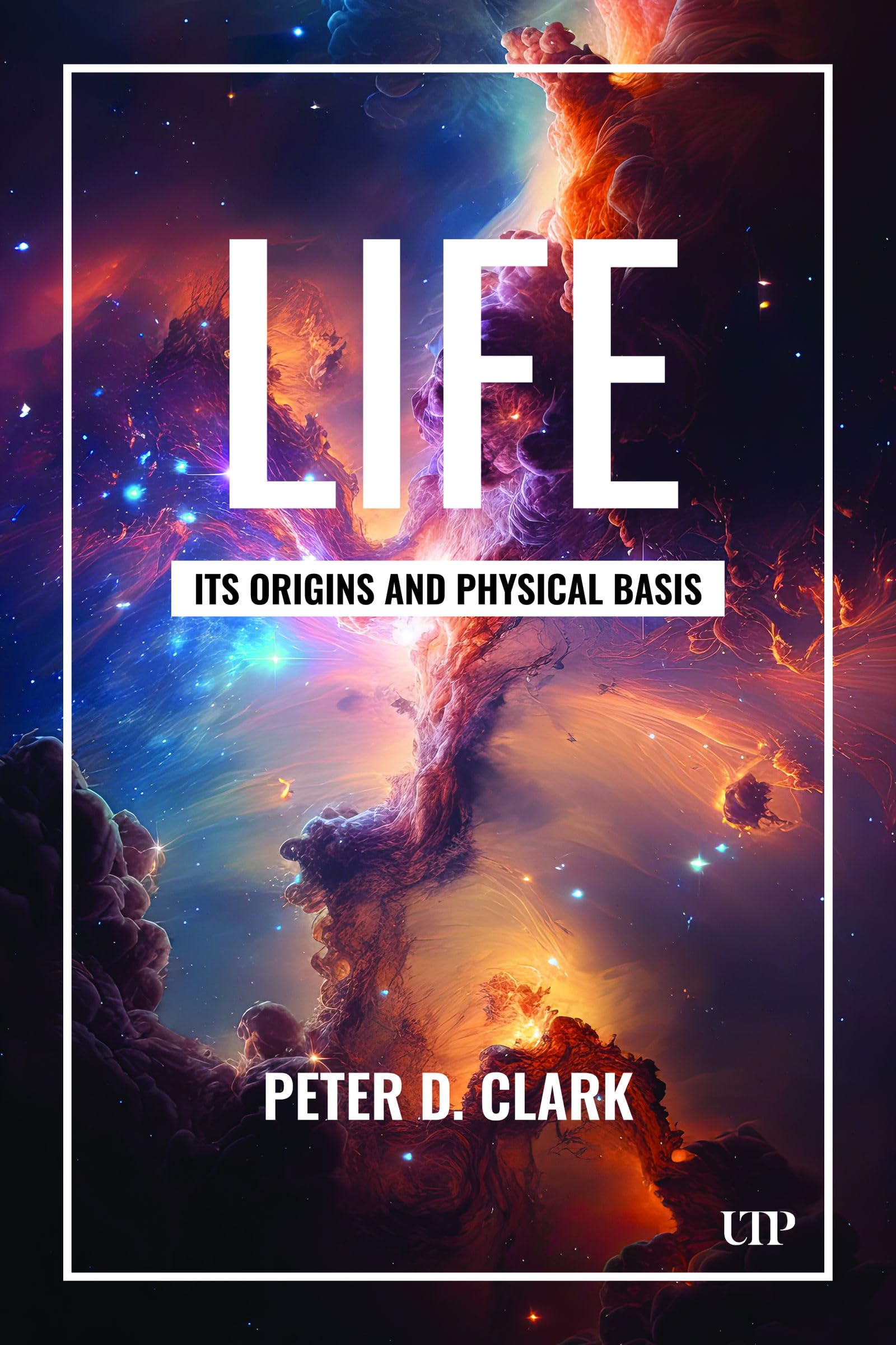 Life: Its Origins and Physical Basis