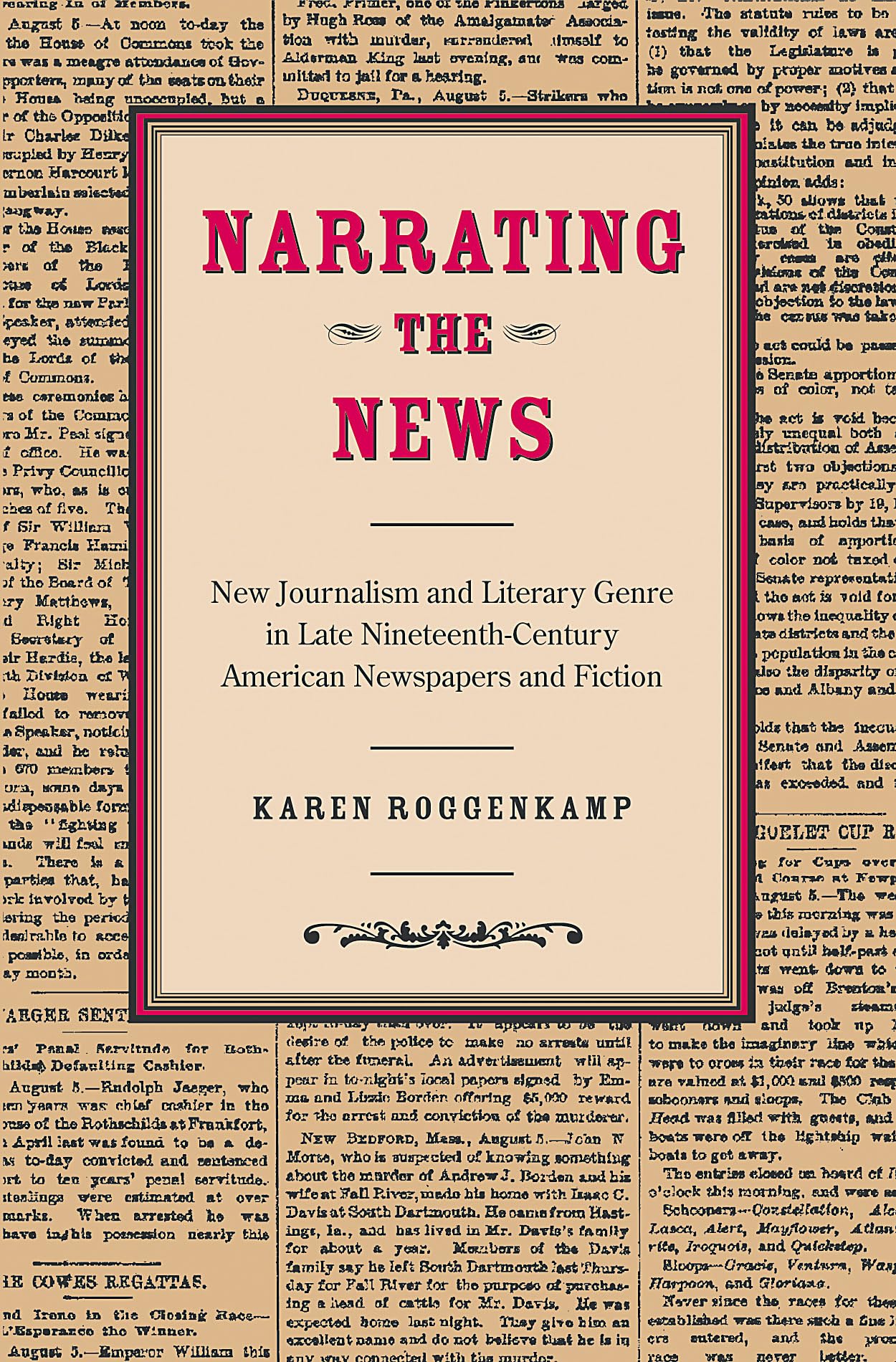 Buy Narrating The News: New Journalism And Literary Genre In Late Nineteenth-Century American Newspapers And Fiction — BookShops.in