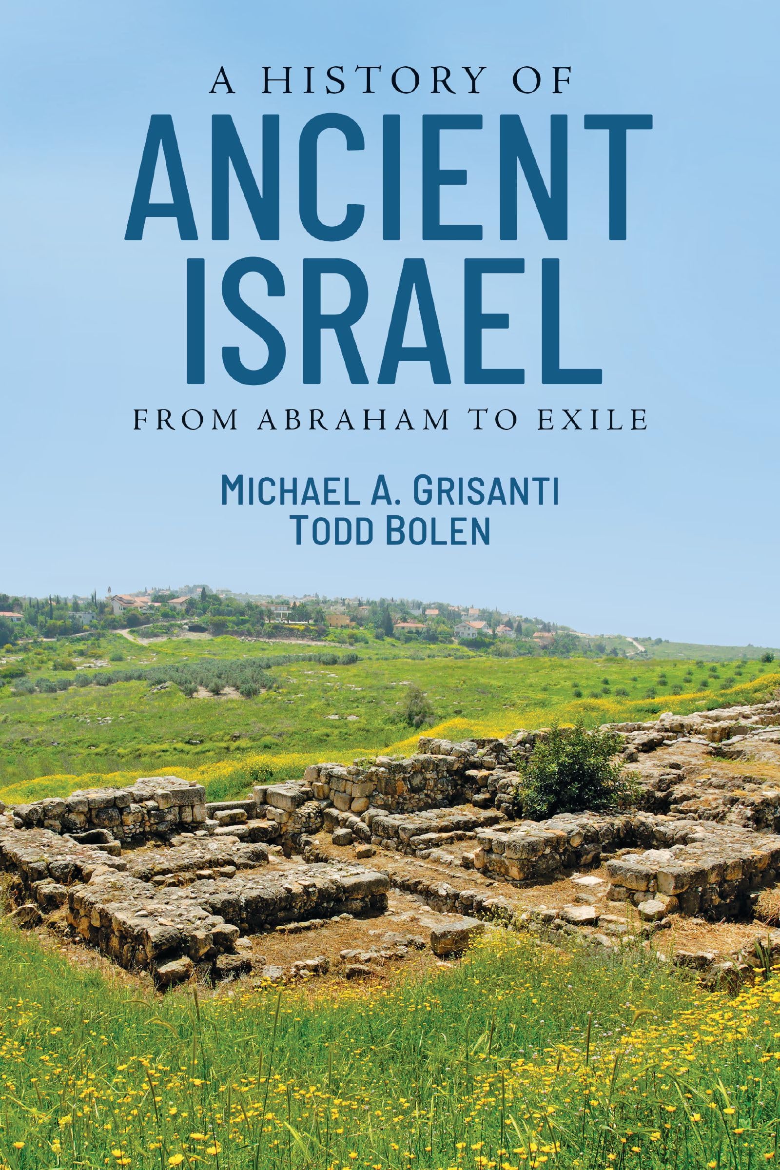 A History of Ancient Israel: From Abraham to Exile