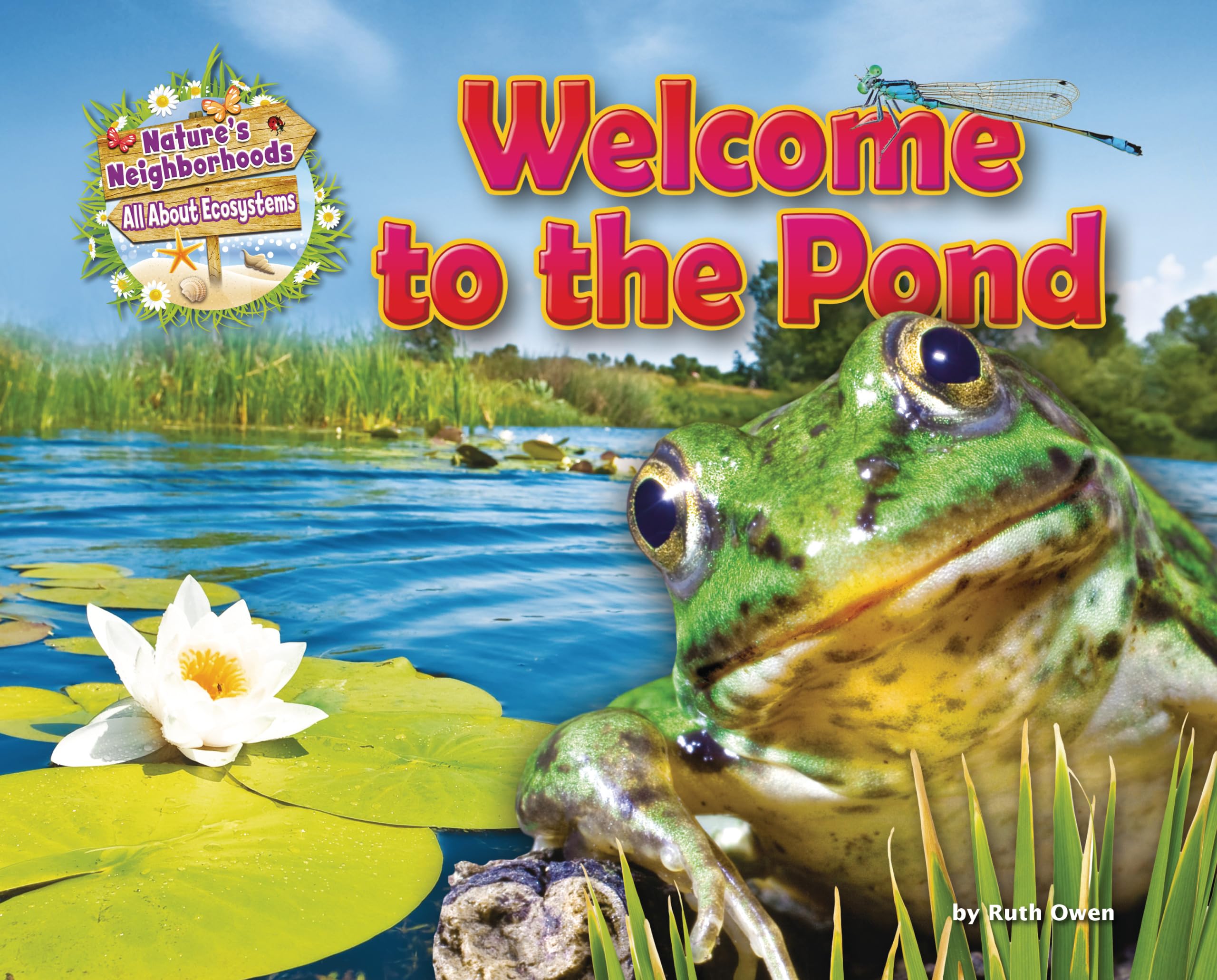 Welcome to the Pond (Nature's Neighborhoods: All about Ecosystems)