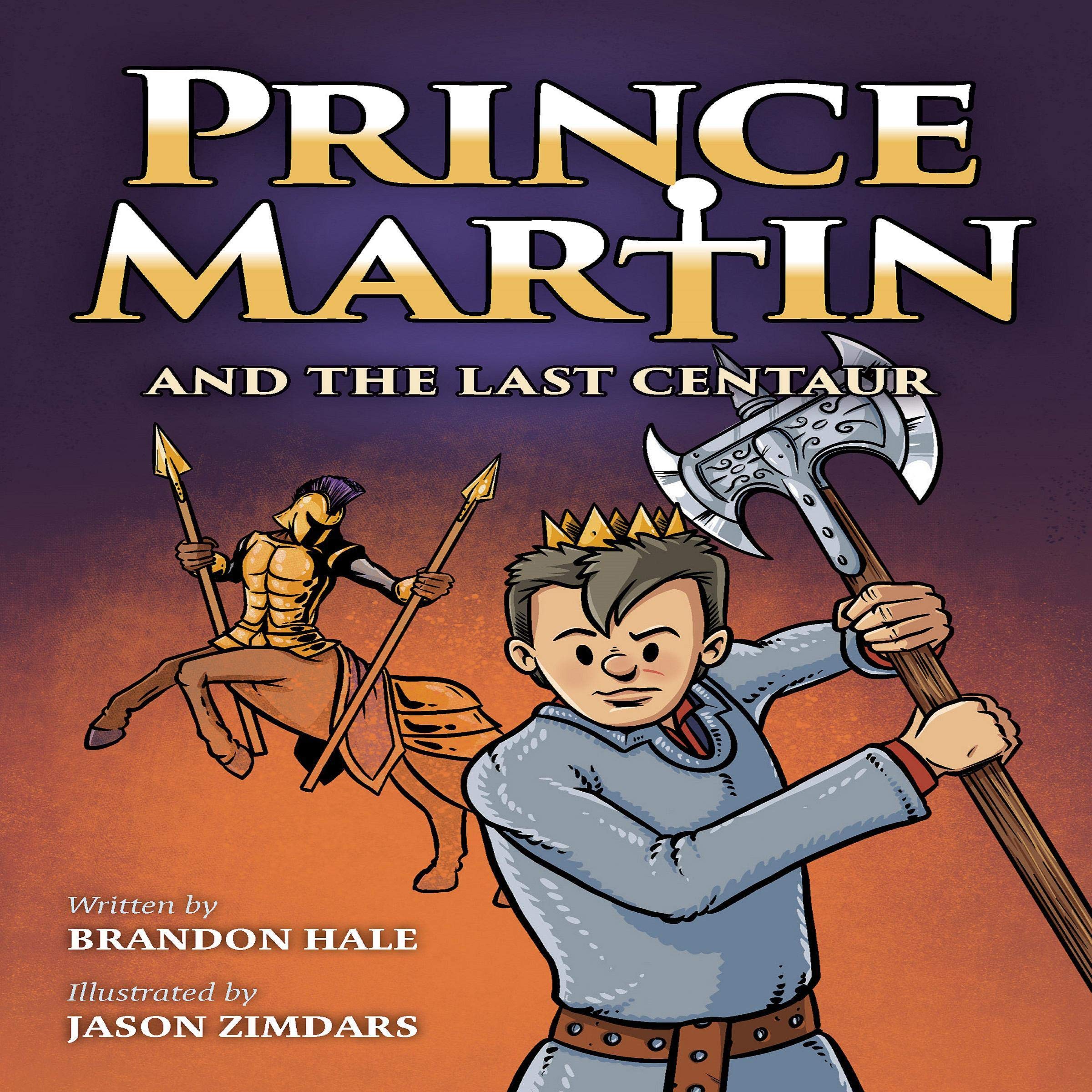 Cover art for Prince Martin and the Last Centaur (A Tale of Two Brothers, a Courageous Kid, and the Duel for the Desert)