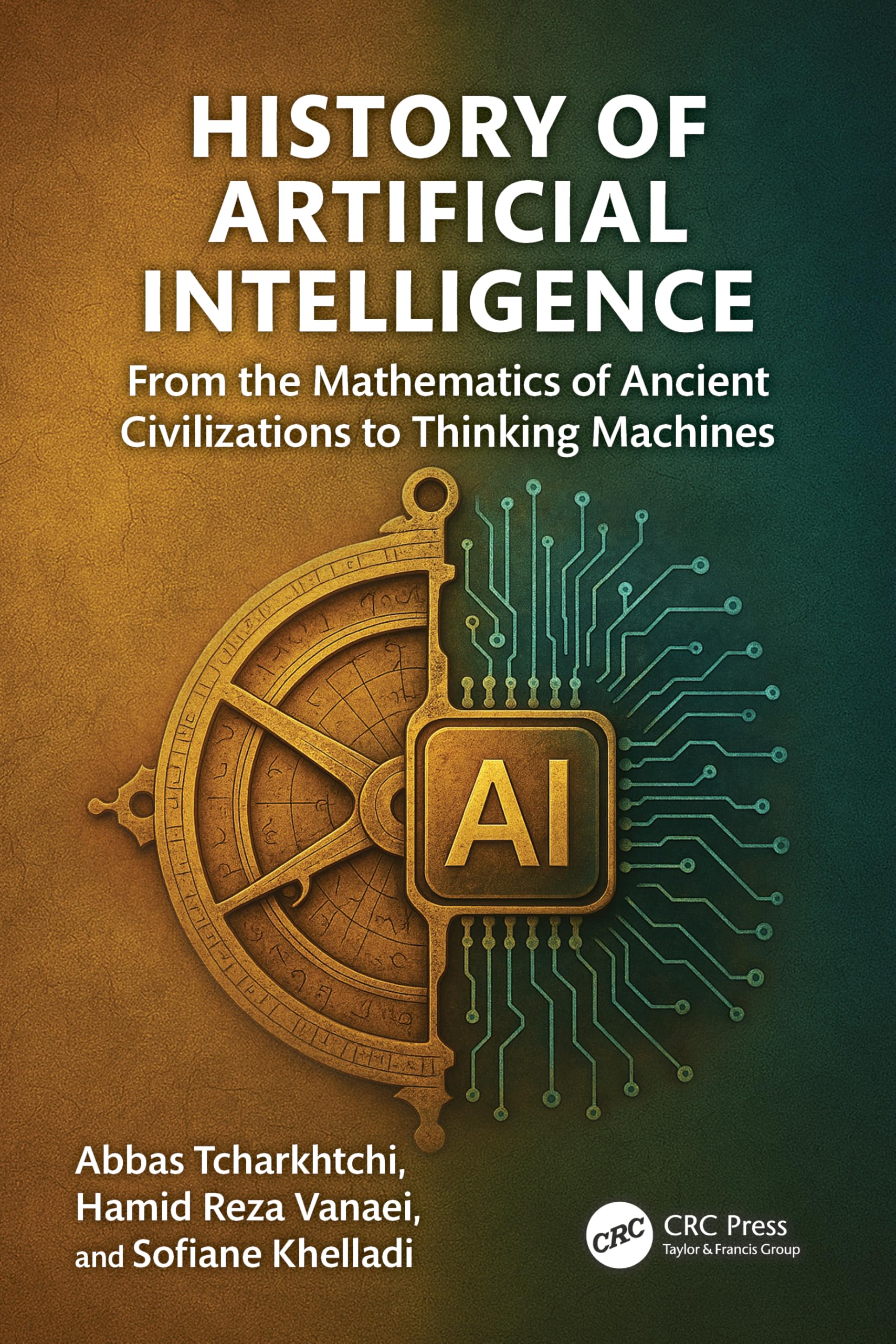 History of Artificial Intelligence: From the Mathematics of Ancient Civilizations to Thinking Machines