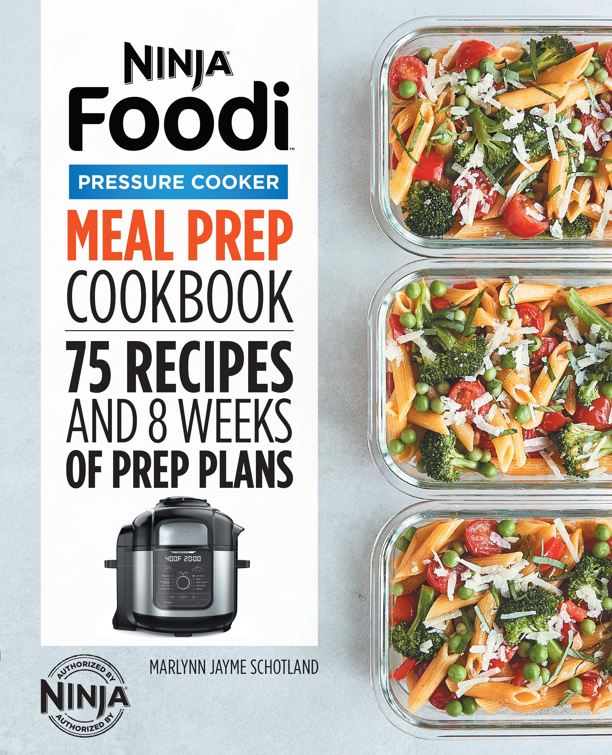 Ninja Foodi Pressure Cooker Meal Prep Cookbook: 75 Recipes and 8 Weeks of Prep Plans (Ninja Cookbooks)