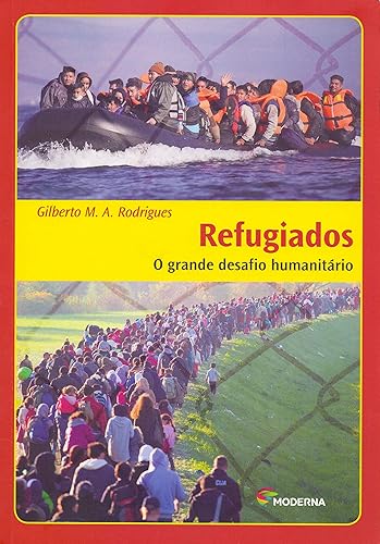 Refugiados - O grande desafio humanitário: O grande desafio humanitário