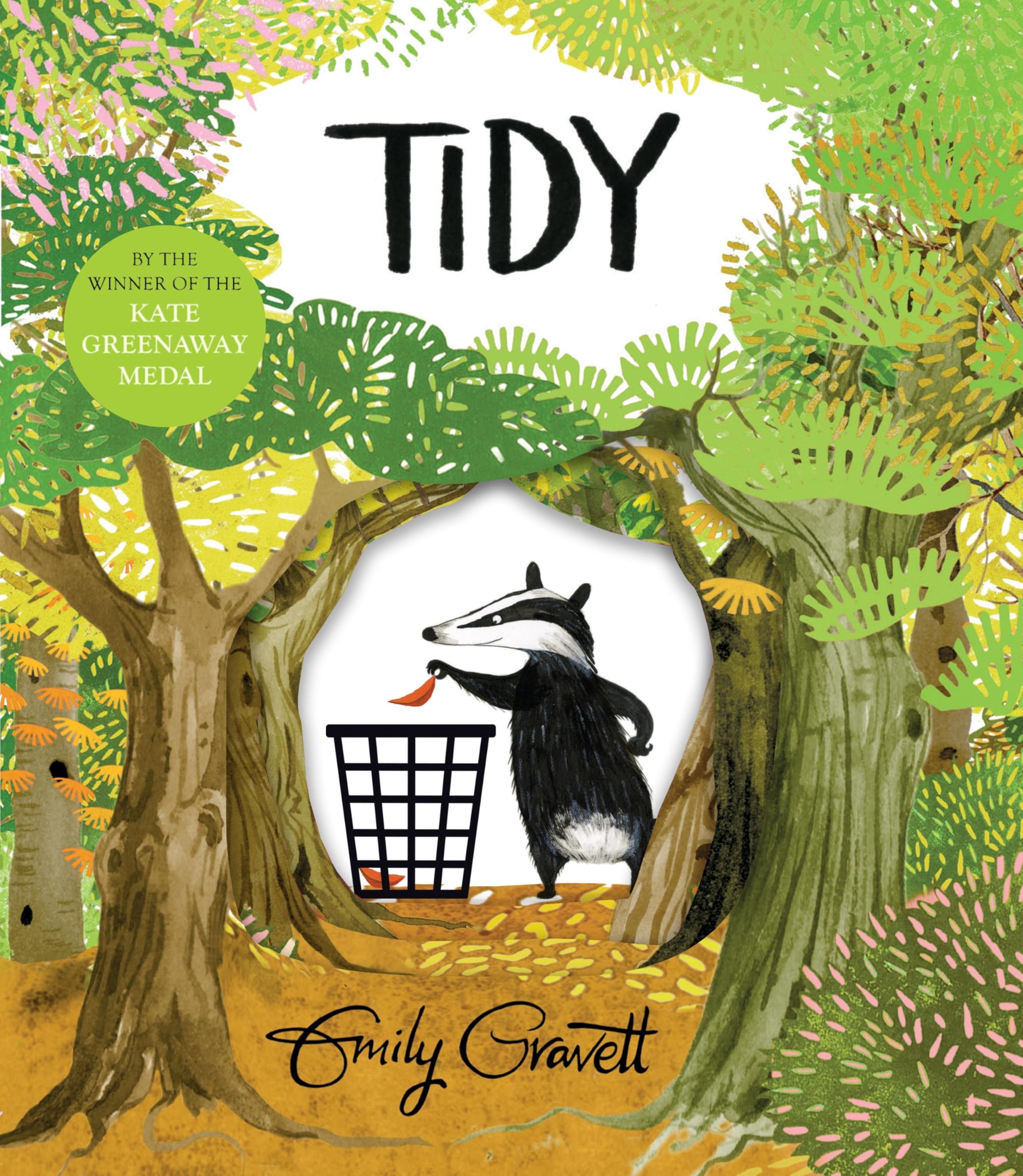 Tidy: A funny story about the importance of trees, by the award-winning Emily Gravett: 1 (A Pete the Badger Story, 1)