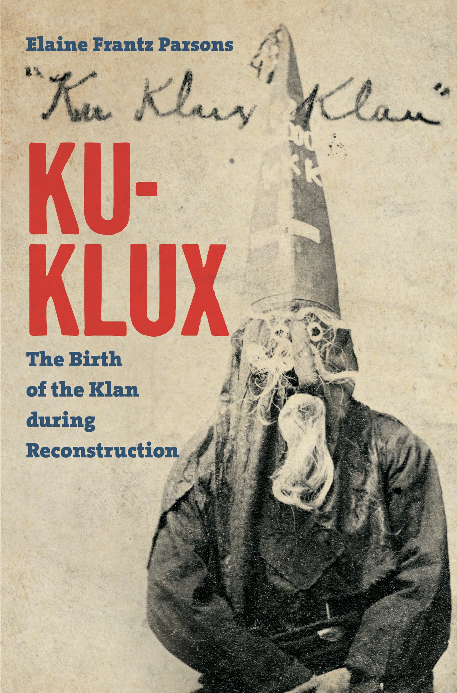 Ku-Klux: The Birth of the Klan during Reconstruction: Parsons