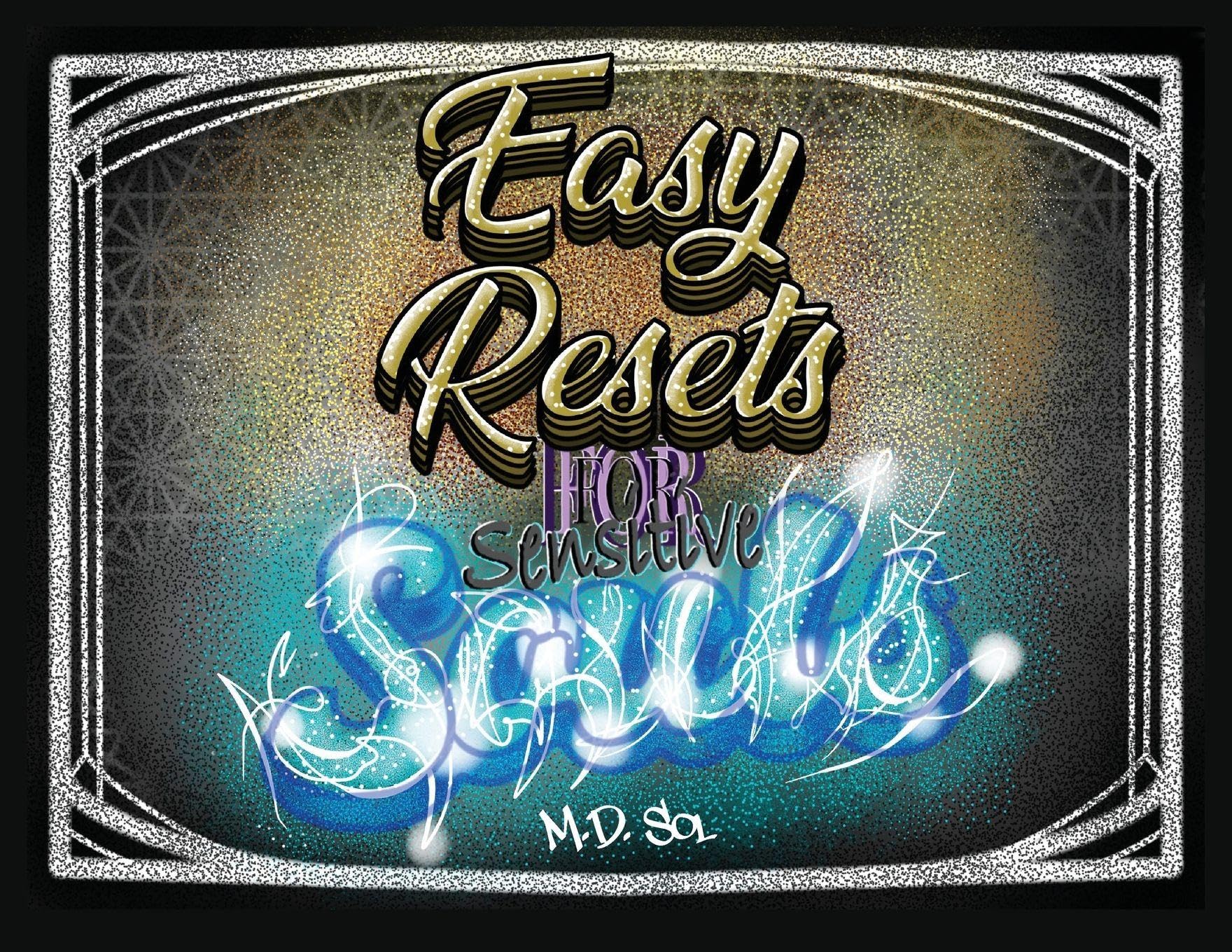 Easy Resets for Sensitive Souls