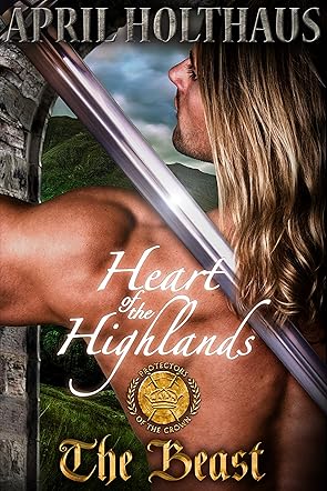 Heart of the Highlands: The Beast (Protectors of the Crown Book 1)