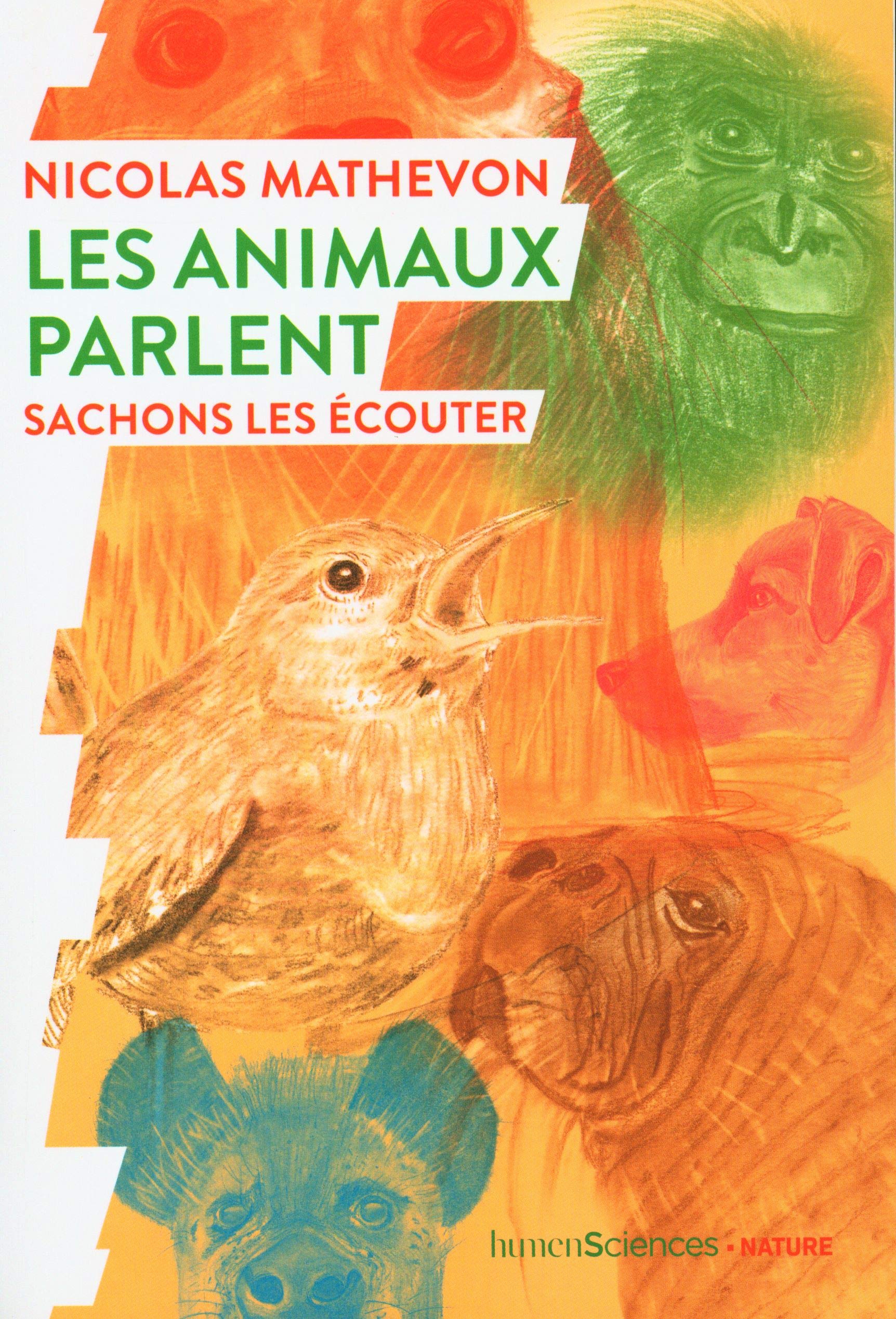 Les animaux parlent: Sachons les écouter