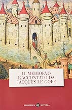 Il Medioevo raccontato da Jacques Le Goff