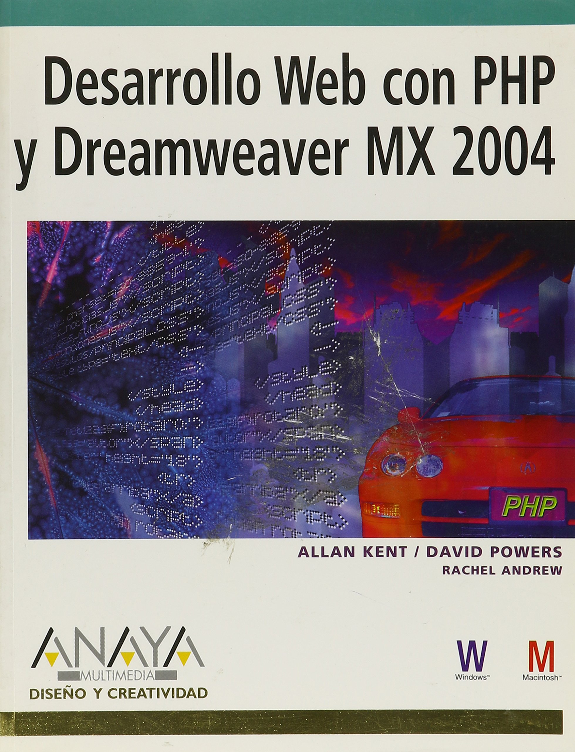 DESARROLLO WEB PHP Y DREAMWEAVER MX 04 (SIN COLECCION)