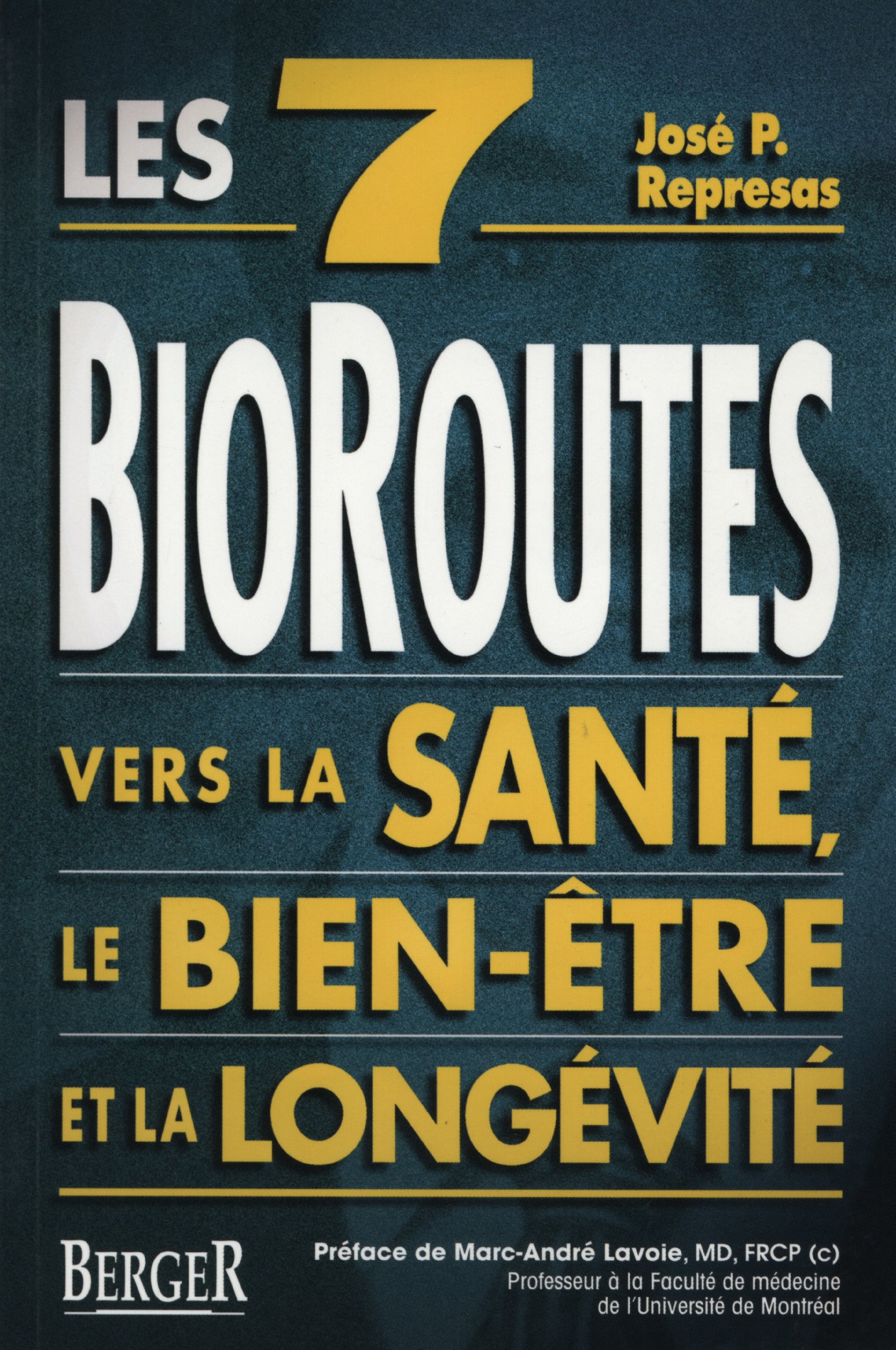 Les 7 bioroutes vers la santé, le bien-être et la longévité Represas, José P.