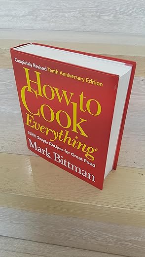 How to Cook Everything: 2,000 Simple Recipes for Great Food Anniversary, Revised Edition How to Cook Everything: 2,000 Simple Recipes for Great Food Anniversary, Revised Edition book cover