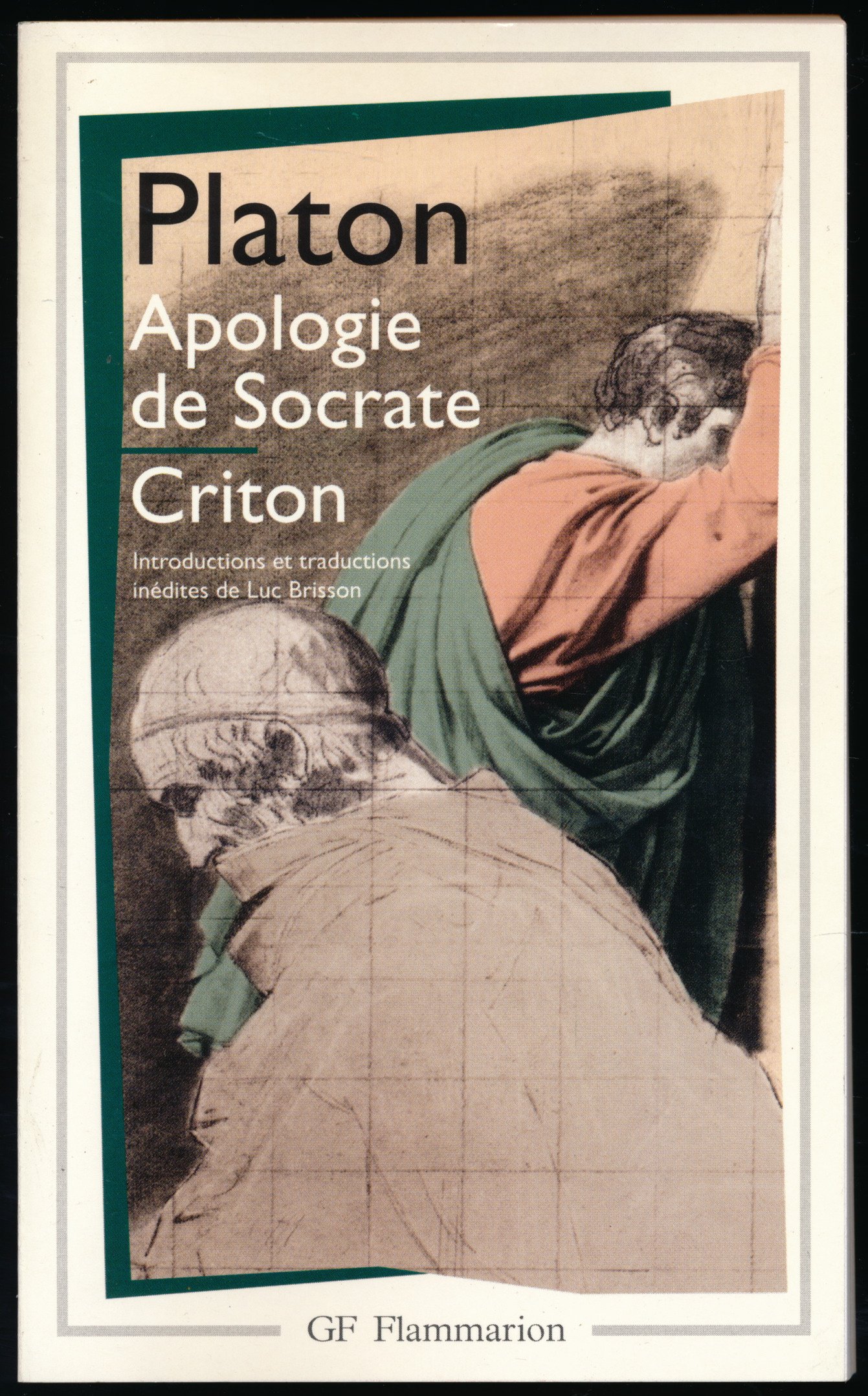 Apologie de Socrate, Criton - Traductions inédites, introdusctions et notes de Luc Brisson - Cartes, Index thématique, Index de noms propres
