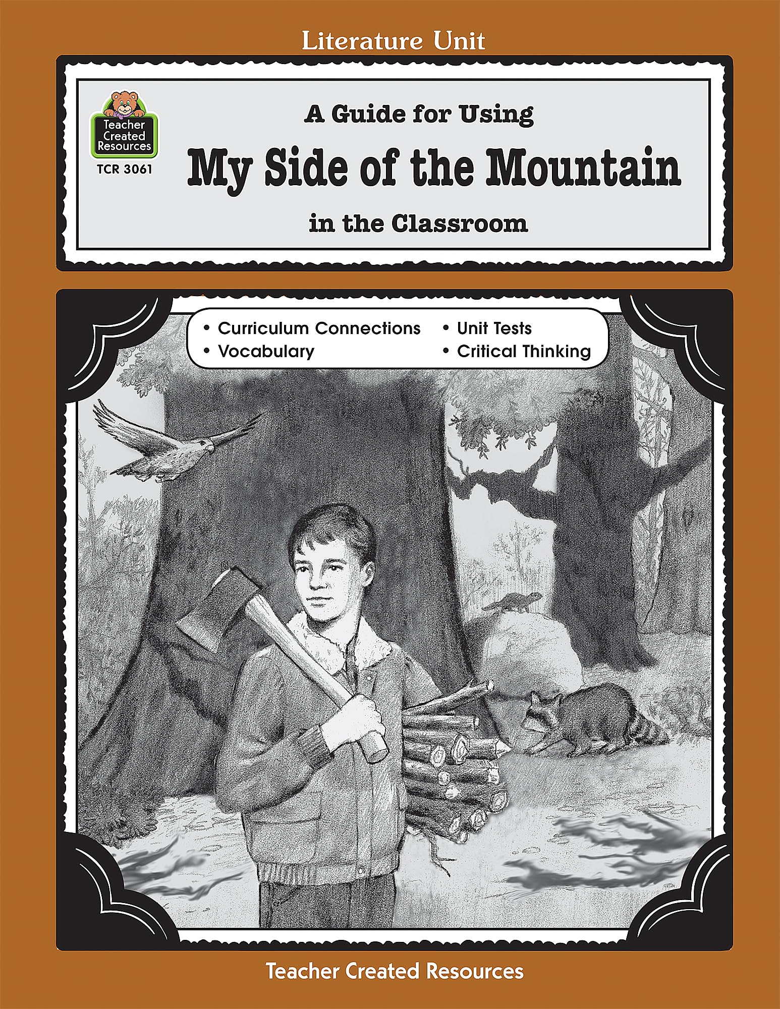 A Guide for Using My Side of the Mountain in the Classroom (Literature Units)