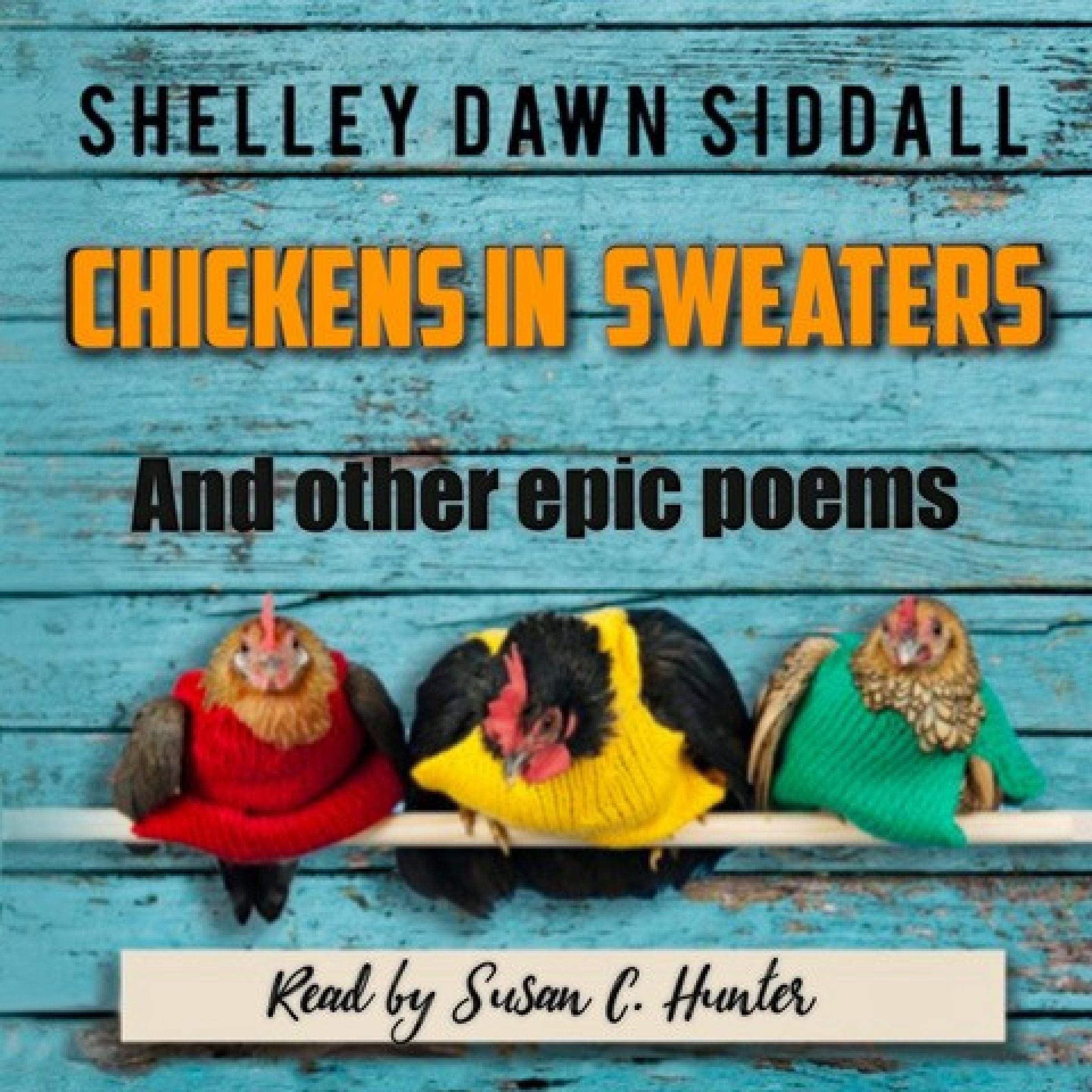 Chickens in Sweaters and Other Epic Poems