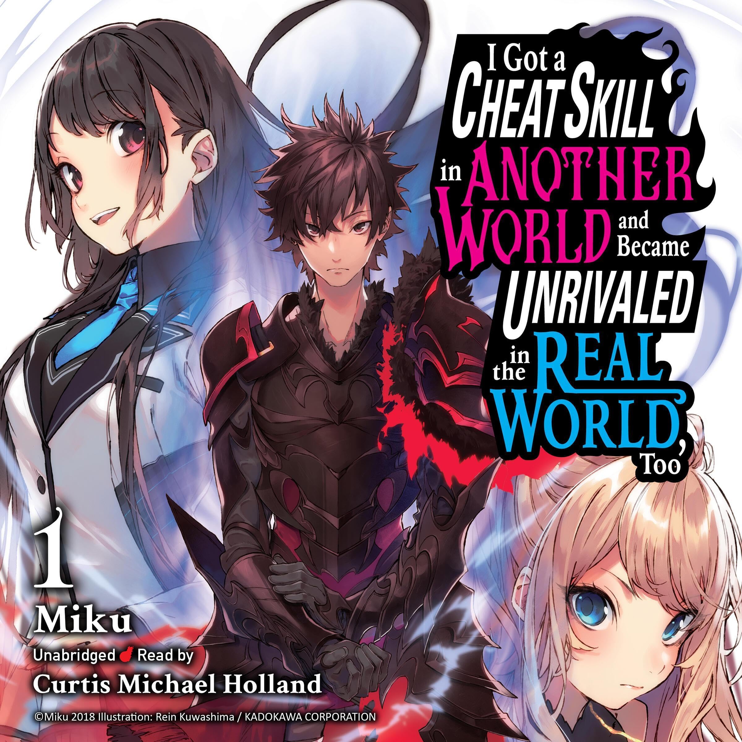 Cover art for I Got a Cheat Skill in Another World and Became Unrivaled in the Real World, Too, Vol. 1