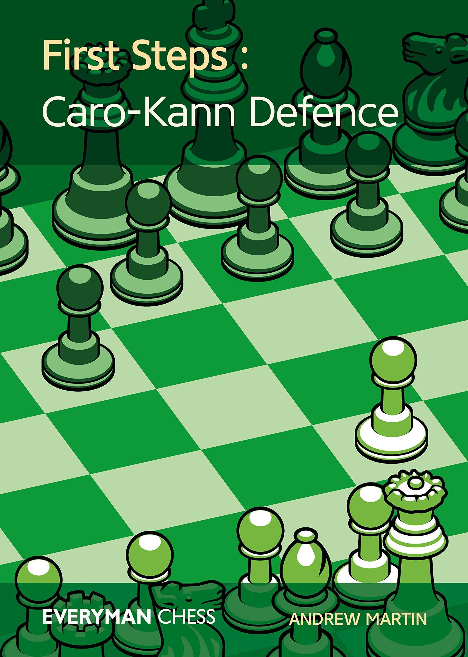 First Steps: Caro-Kann Defence (Everyman Chess)