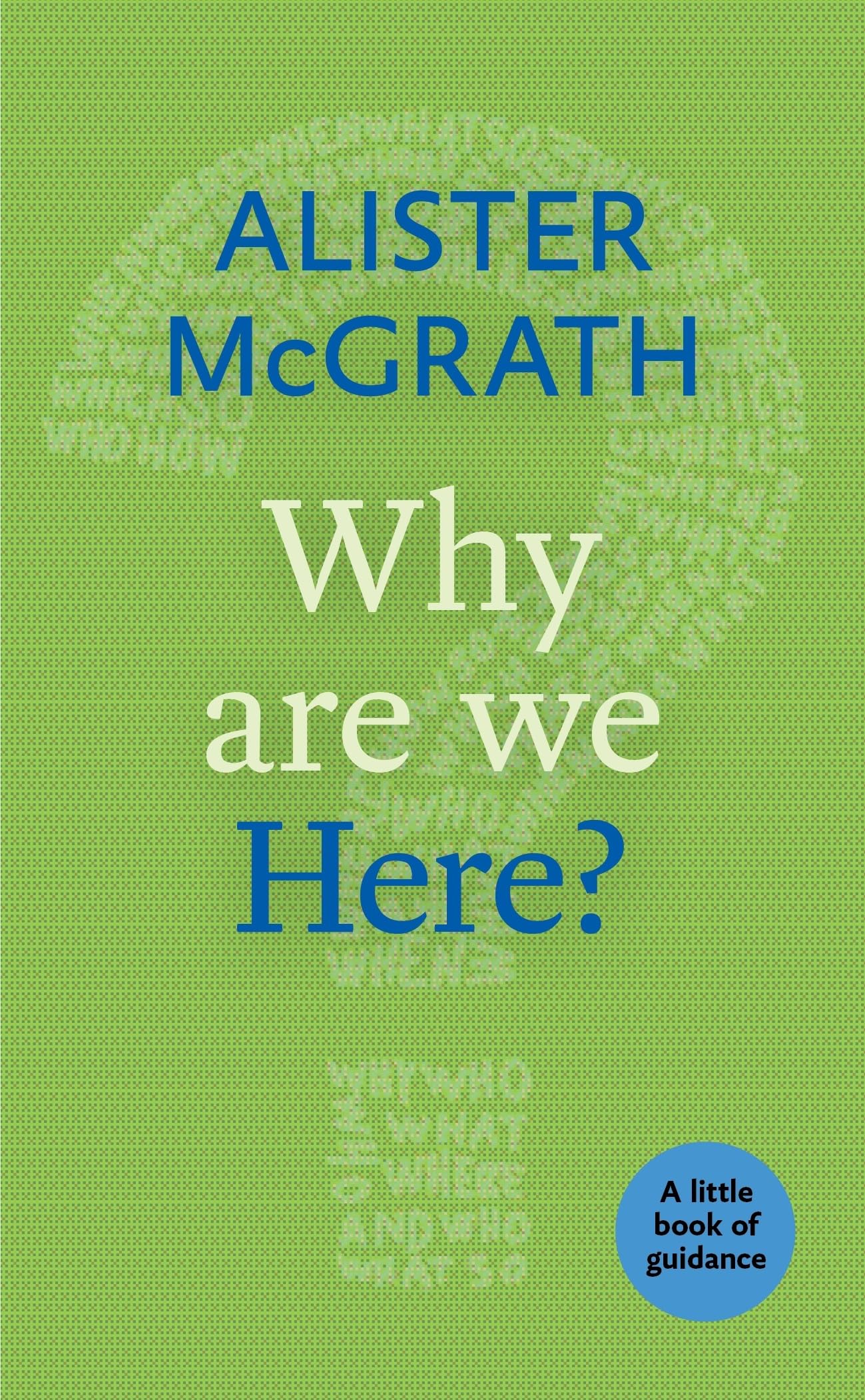 Why Are We Here?: A Little Book of Guidance
