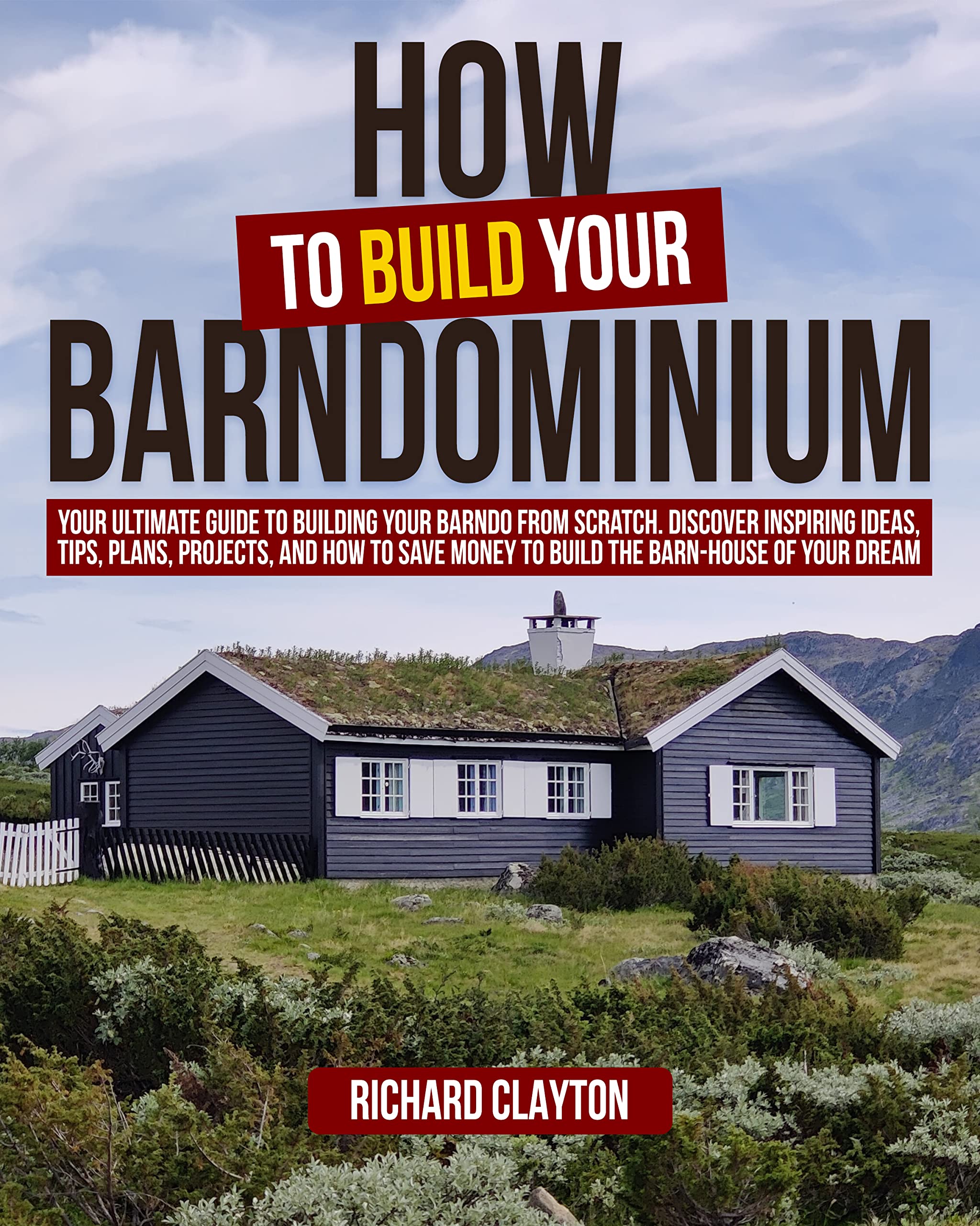 Buy How To build Your Barndominium Your Ultimate Guide To Building