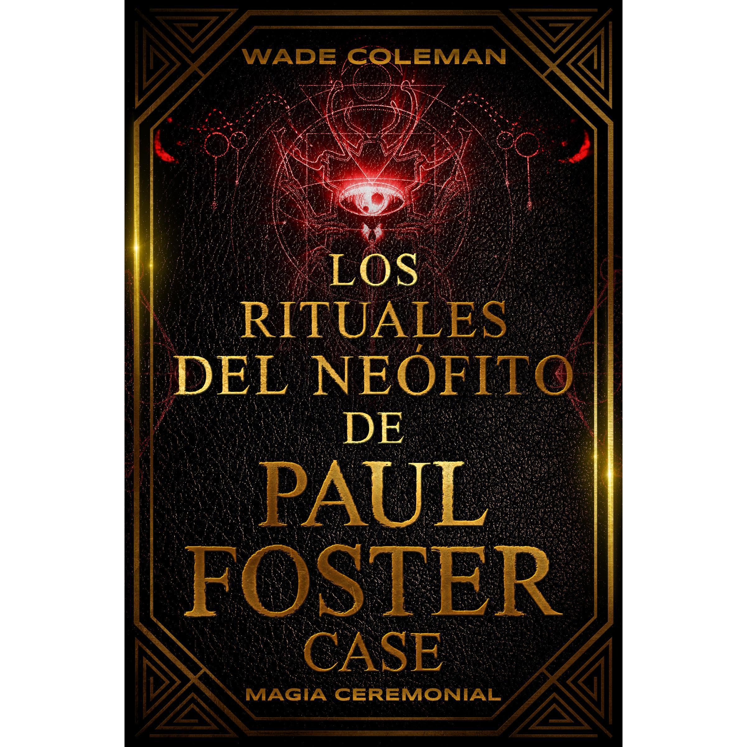Los Rituales del Neófito de Paul Foster Case
