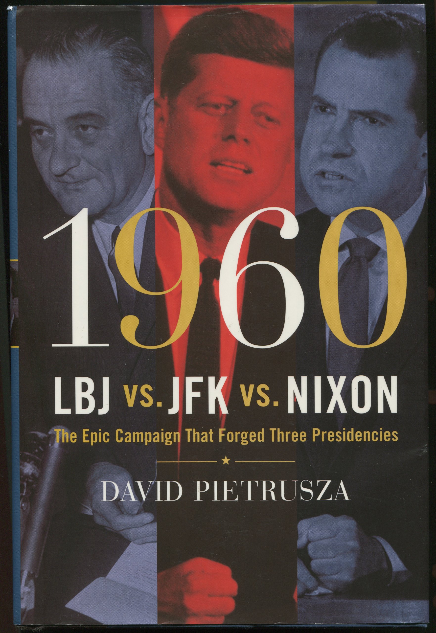 1960--LBJ vs. JFK vs. Nixon: The Epic Campaign That Forged Three Presidencies - Image 2