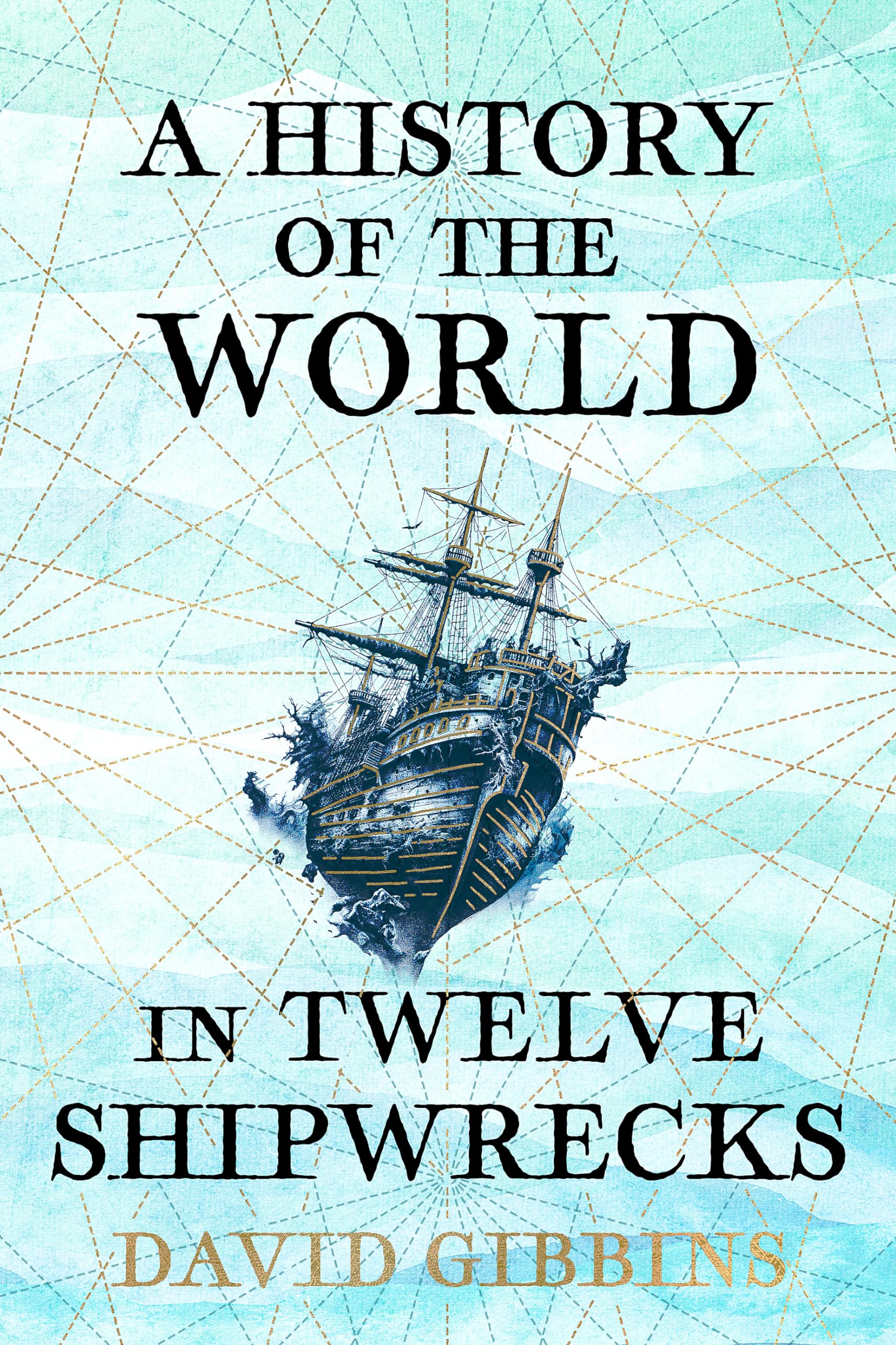 W&N A History of the World in Twelve Shipwrecks
