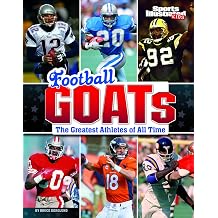Football GOATs: The Greatest Athletes of All Time (Sports Illustrated Kids: GOATs)