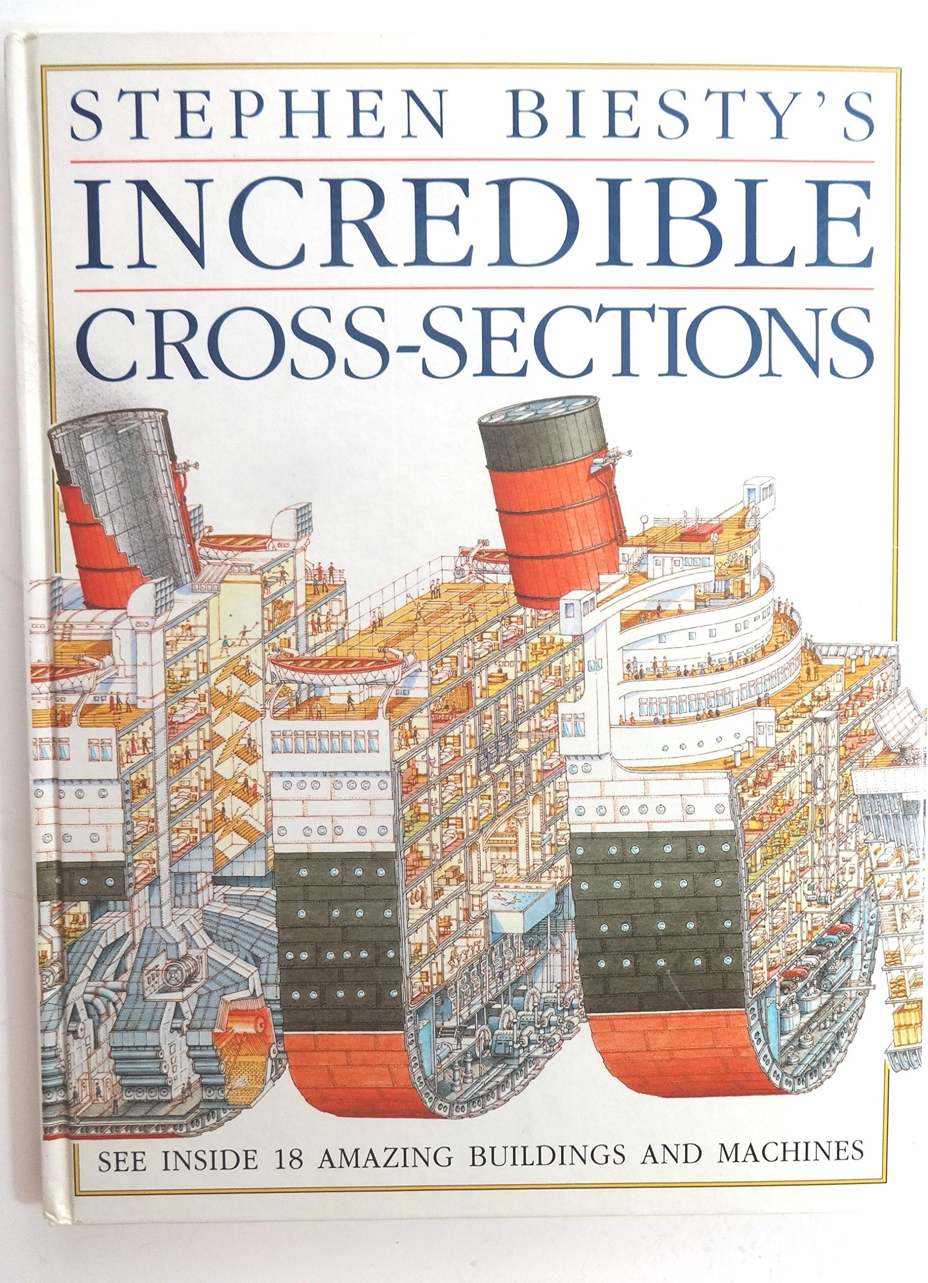 Stephen Biesty's Incredible Cross-Sections (Stephen Biesty's Cross-sections)