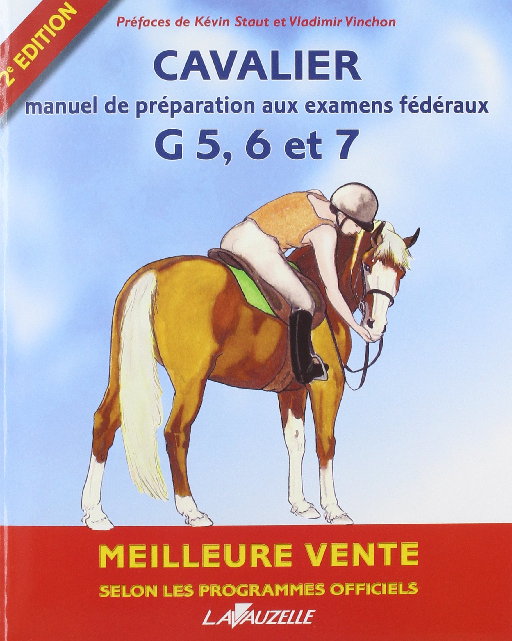 Cavalier 5, 6, 7 et degré 2 - manuel de préparation aux examens fédéraux: Manuel de préparation aux examens fédéraux 5, 6, 7 et degré 2