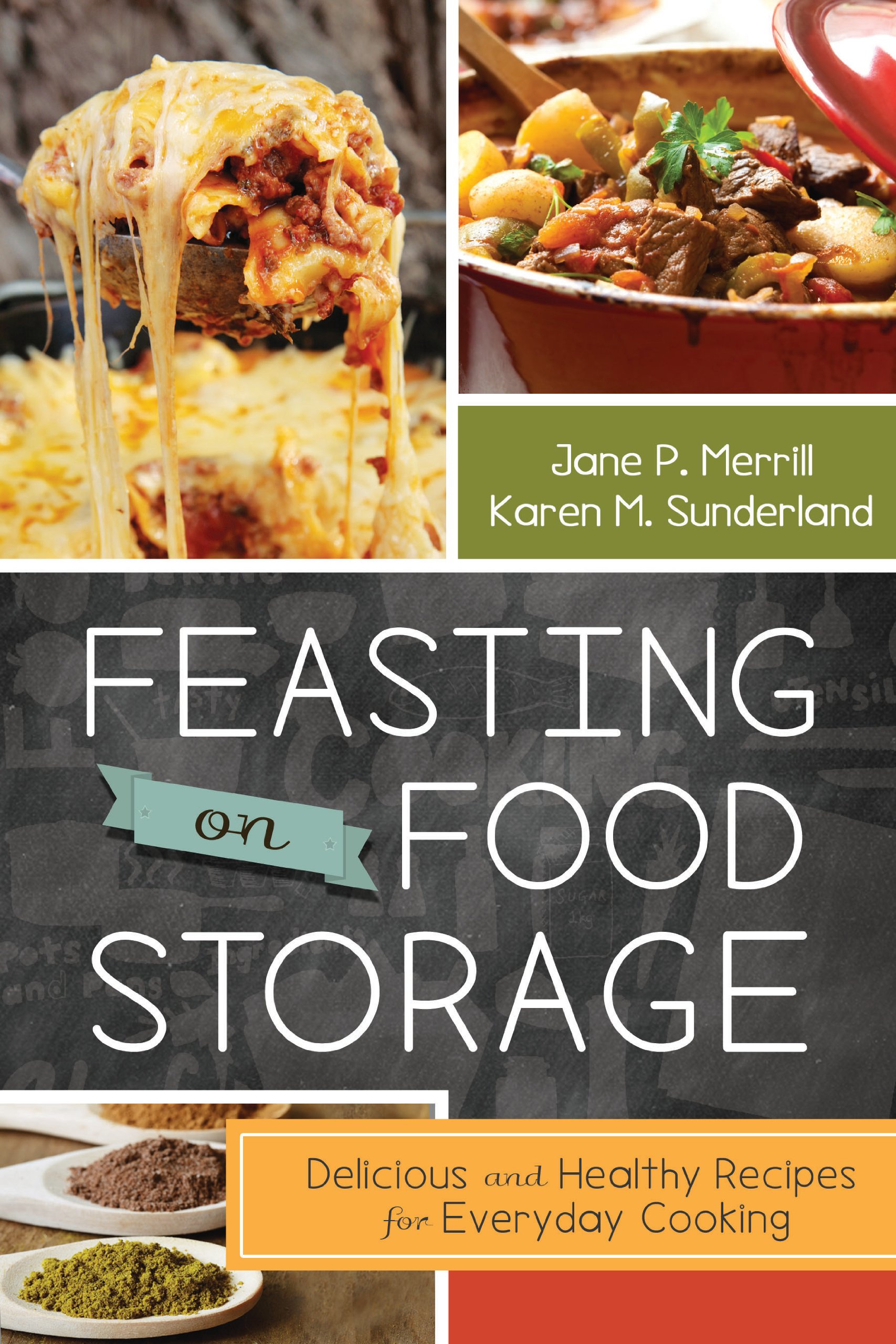 Feasting on Food Storage: Delicious and Healthy Recipes for Everyday Cooking (Family Preparedness Books)