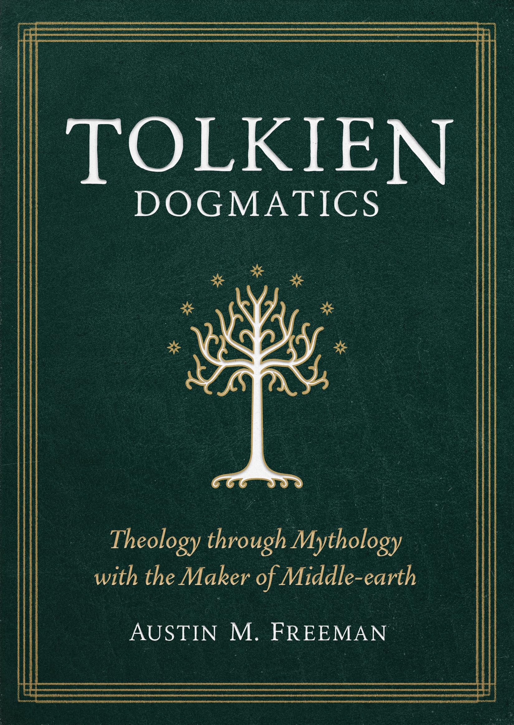 Tolkien Dogmatics by Austin Freeman (Paperback Book)