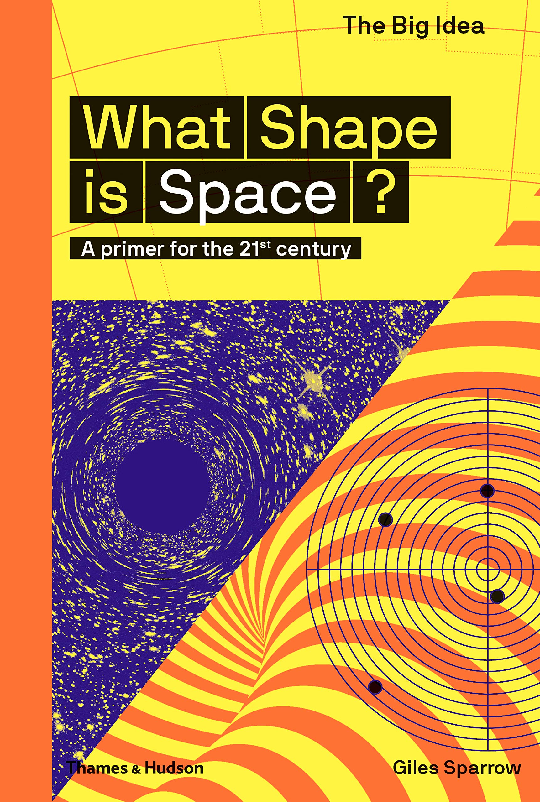 What Shape Is Space? by Giles Sparrow, Matthew Taylor - 9780500293669
